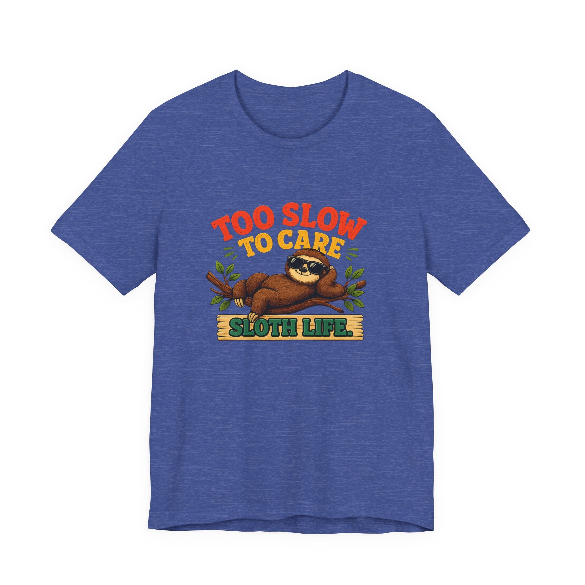 Sloth Life Tee Too Slow to Care Funny Sloth Graphic T-Shirt