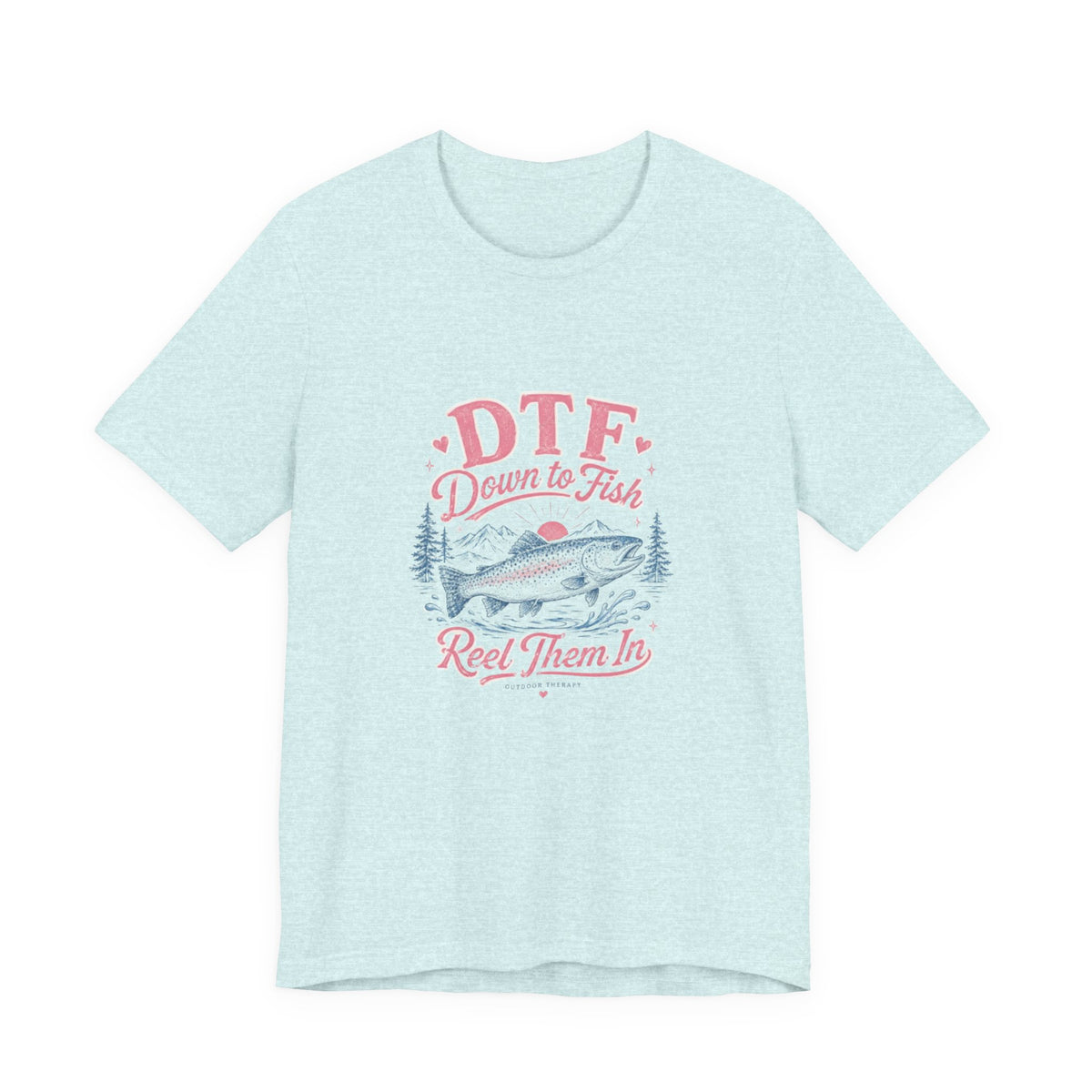 DTF Down to Fish Fishing Tee
