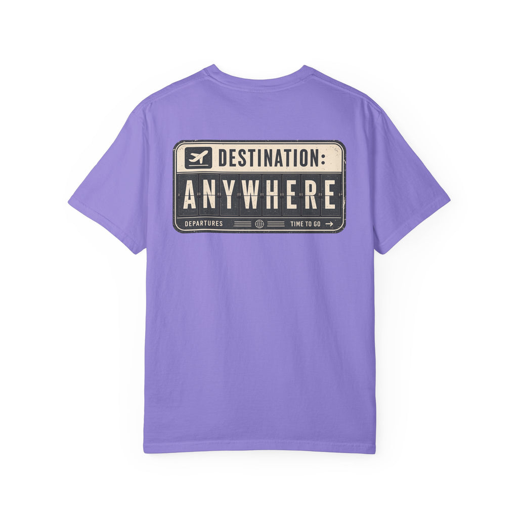 Destination: Anywhere T-Shirt — Travel Graphic Tee
