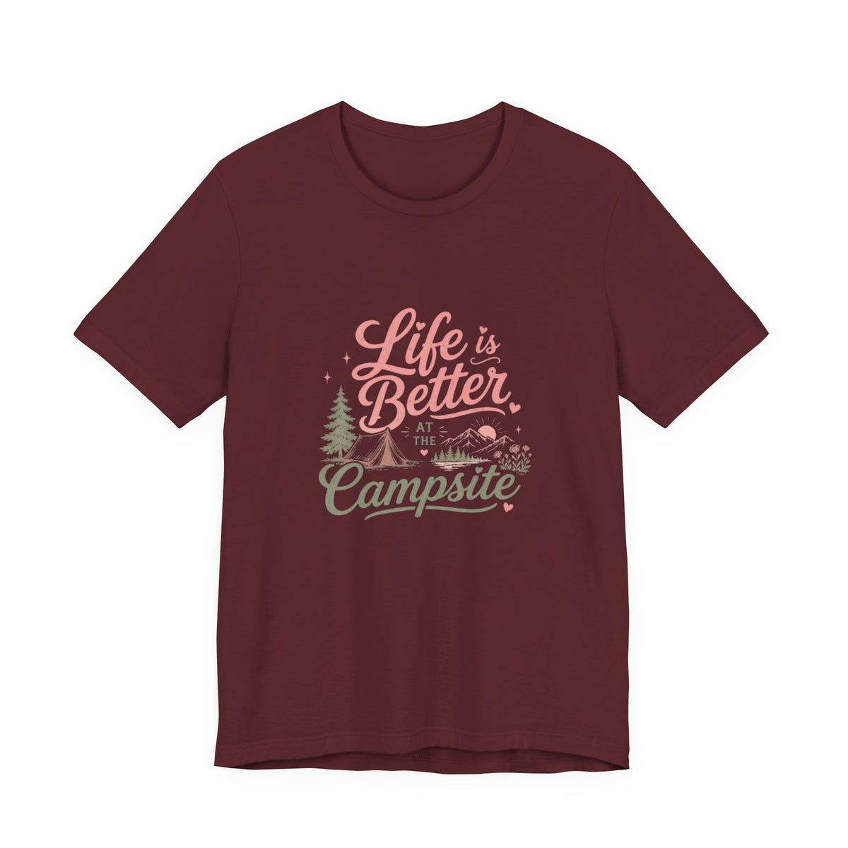Life Is Better at the Campsite T-Shirt