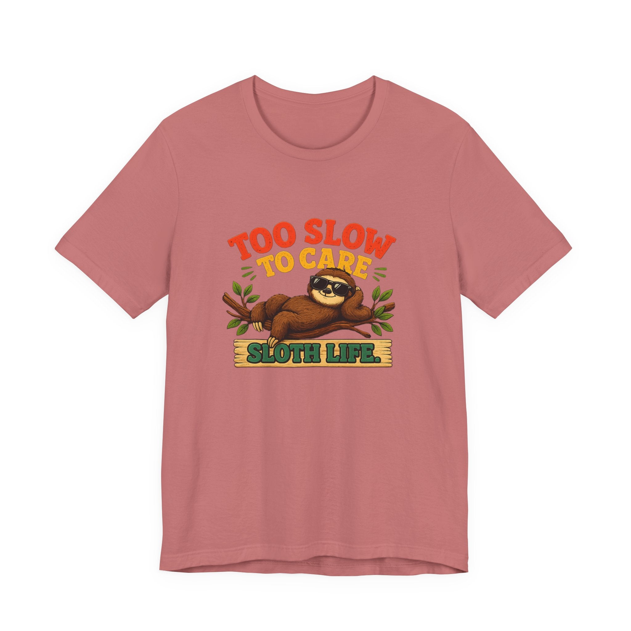 Sloth Life Tee Too Slow to Care Funny Sloth Graphic T-Shirt