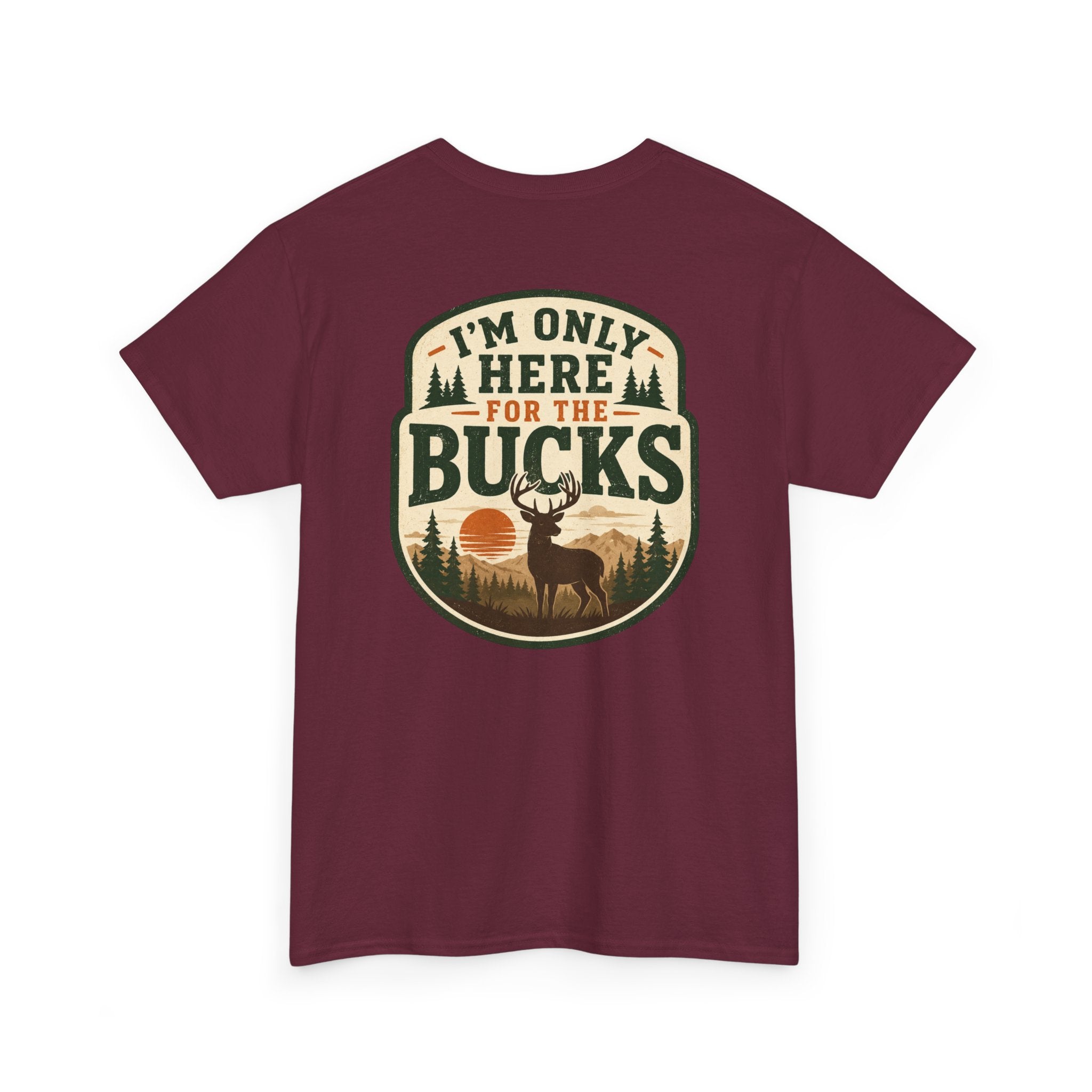 "I'm Only Here for the Bucks" Shirt