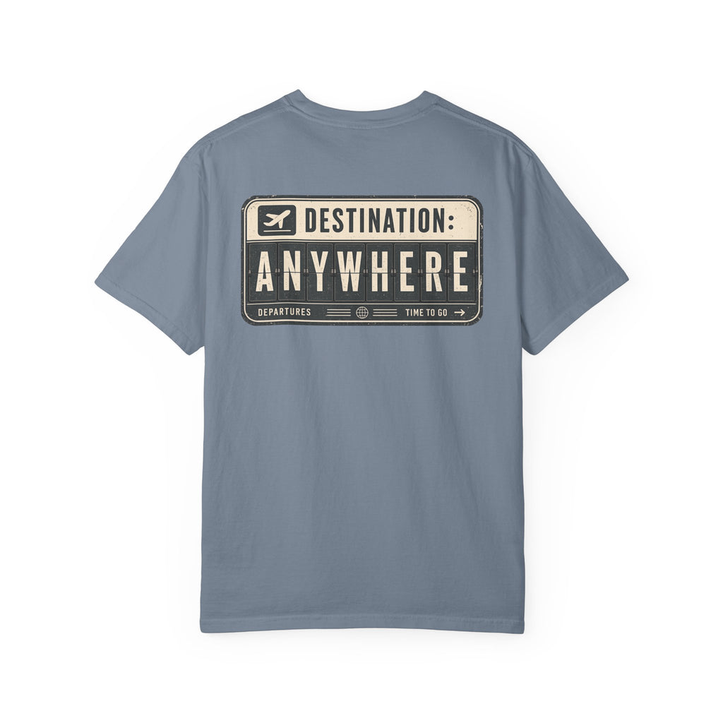 Destination: Anywhere T-Shirt — Travel Graphic Tee