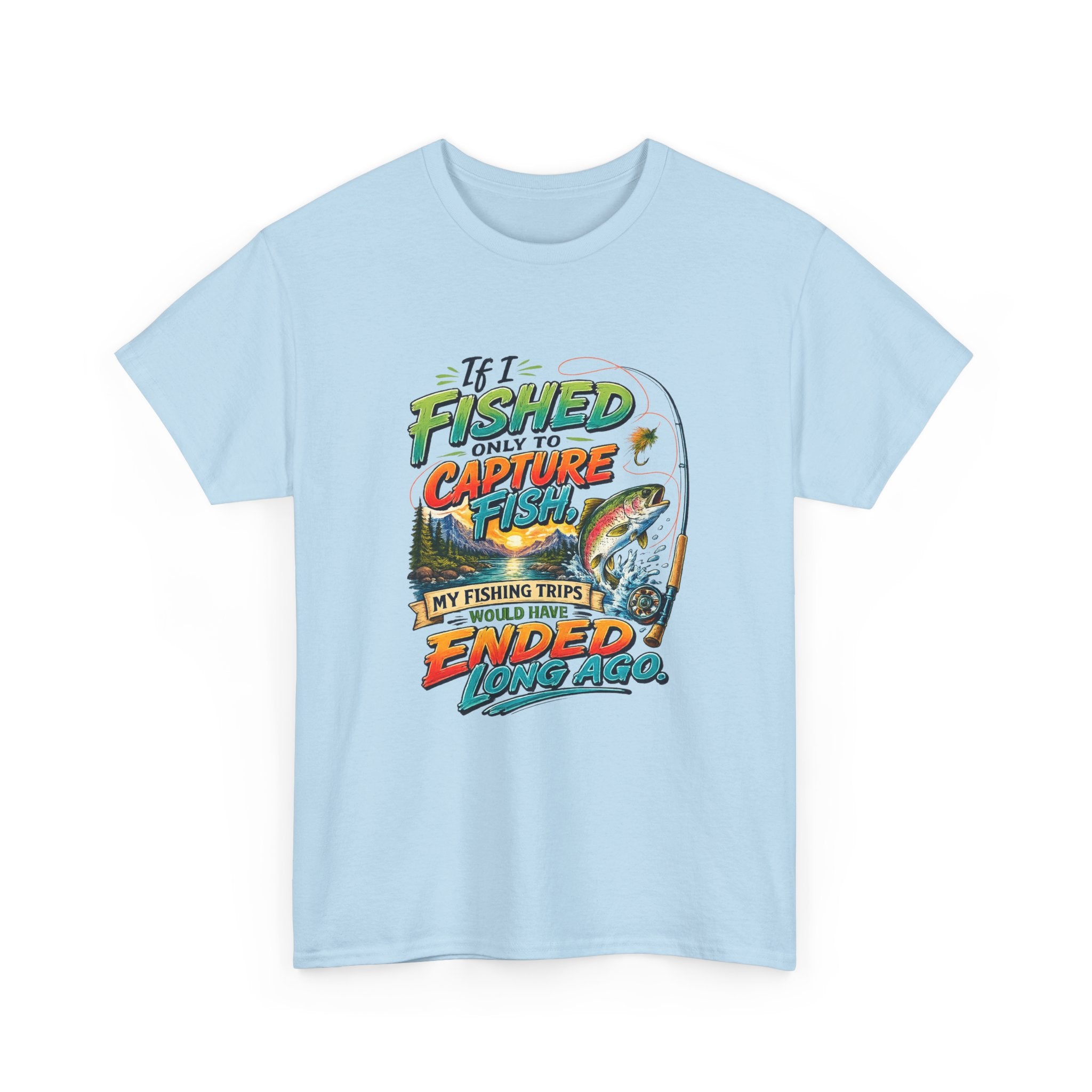 Fishing Tee — My Fishing Trips Would Have Ended Long Ago Graphic Shirt