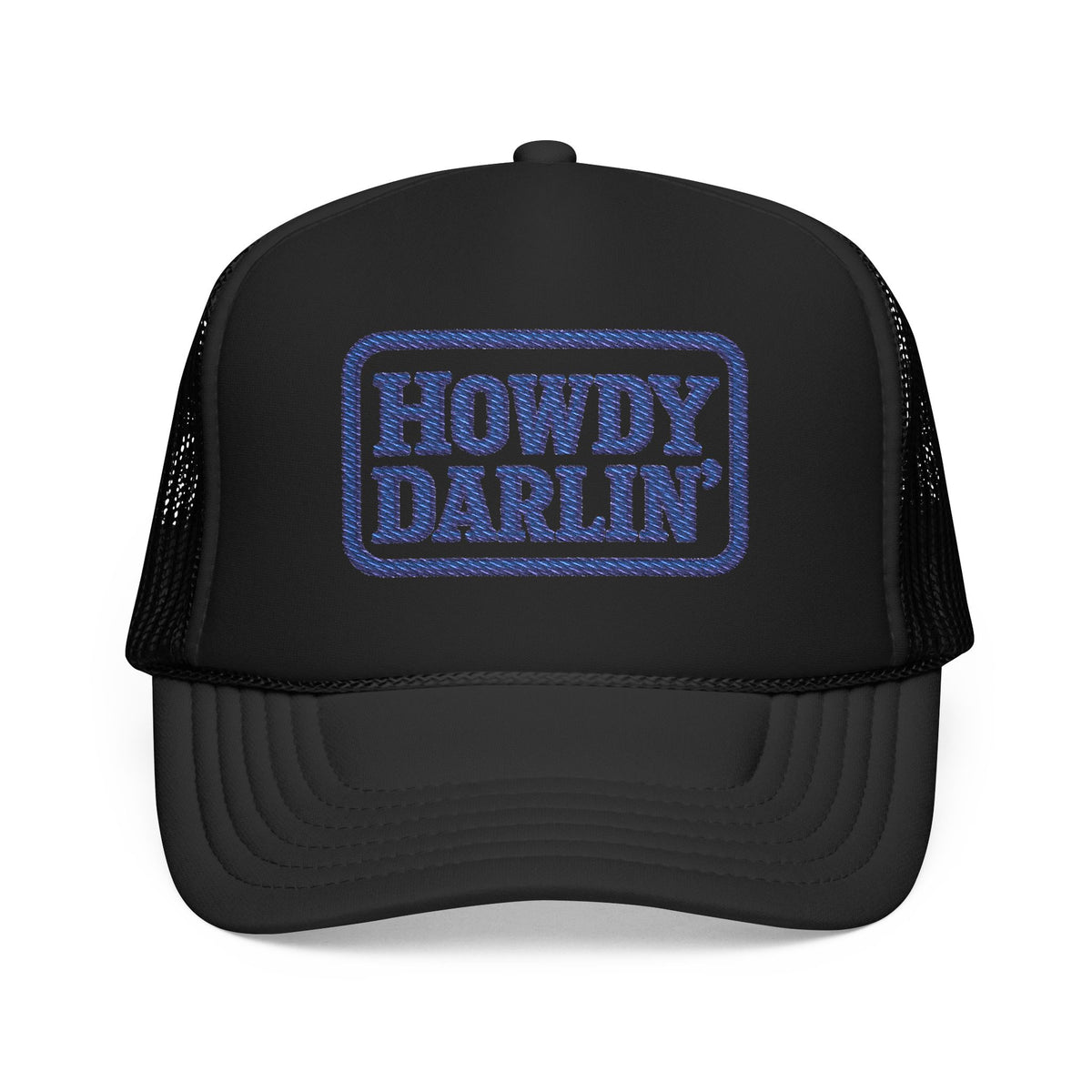Howdy Darlin Embroidered Foam Trucker Hat