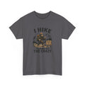 Hiking Tee — "I Hike to Burn Off the Crazy" Graphic T-Shirt