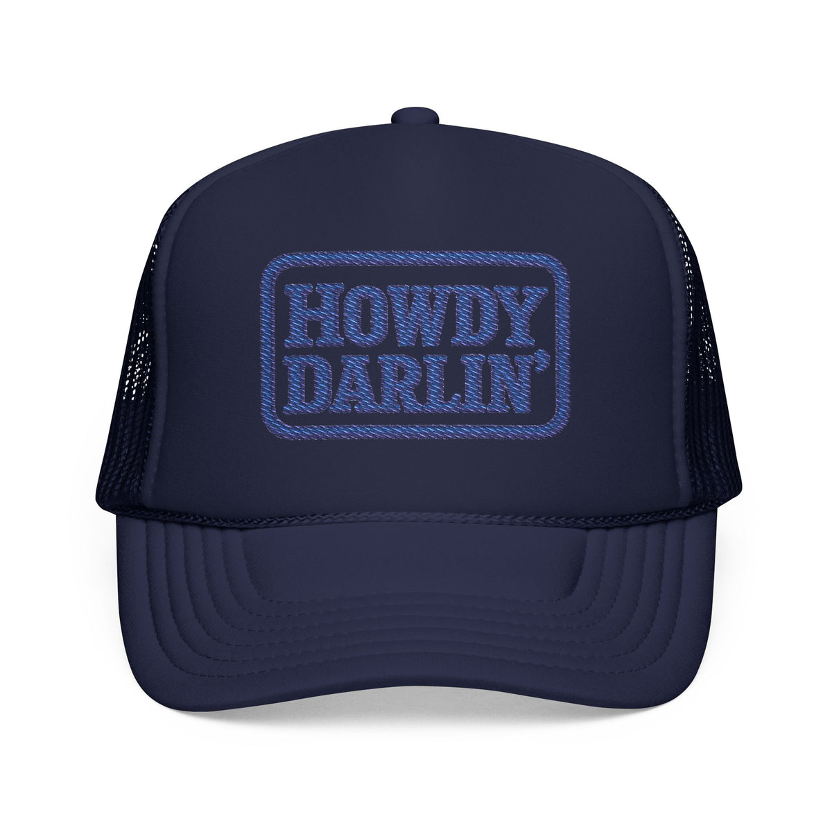 Howdy Darlin Embroidered Foam Trucker Hat