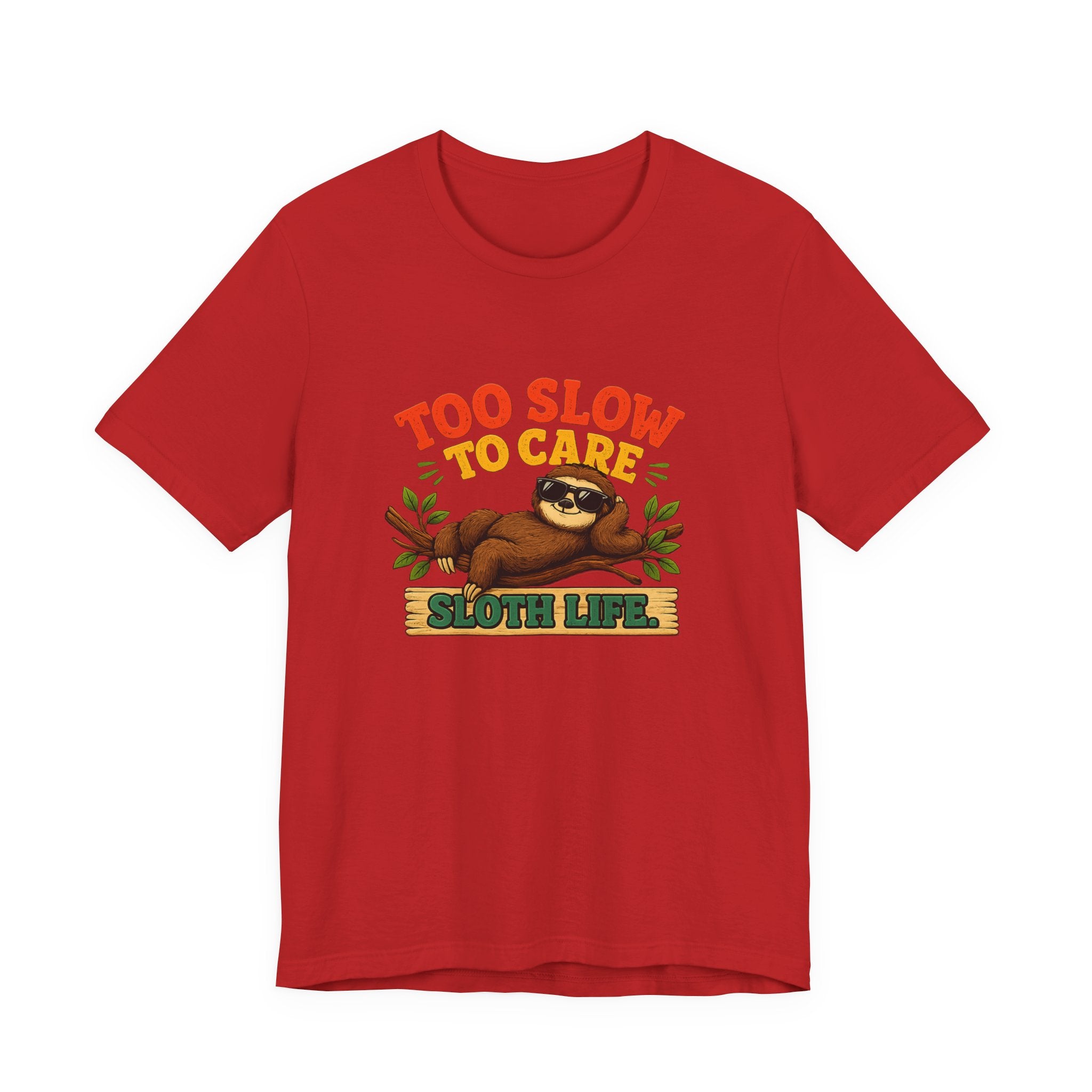 Sloth Life Tee Too Slow to Care Funny Sloth Graphic T-Shirt