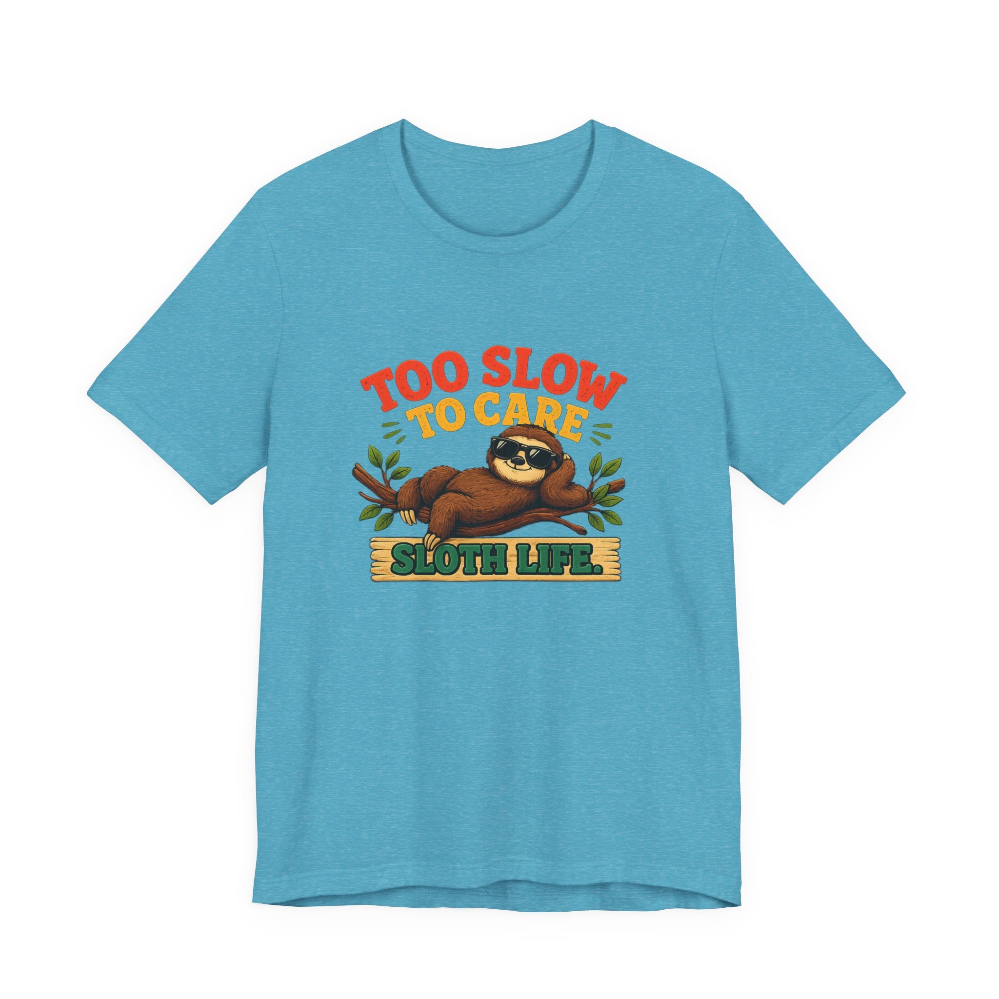 Sloth Life Tee Too Slow to Care Funny Sloth Graphic T-Shirt