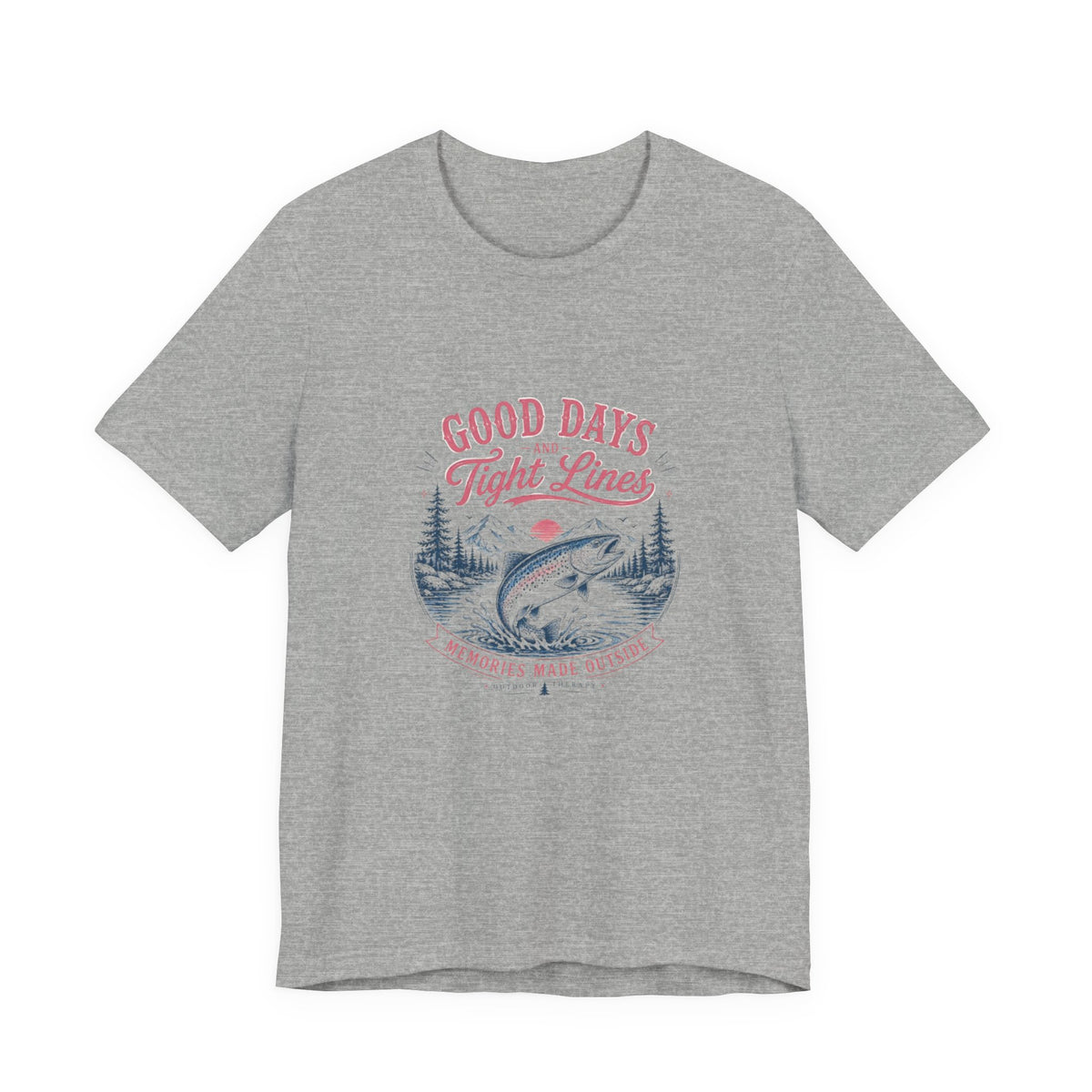 Good Days Tight Lines Fishing Tee