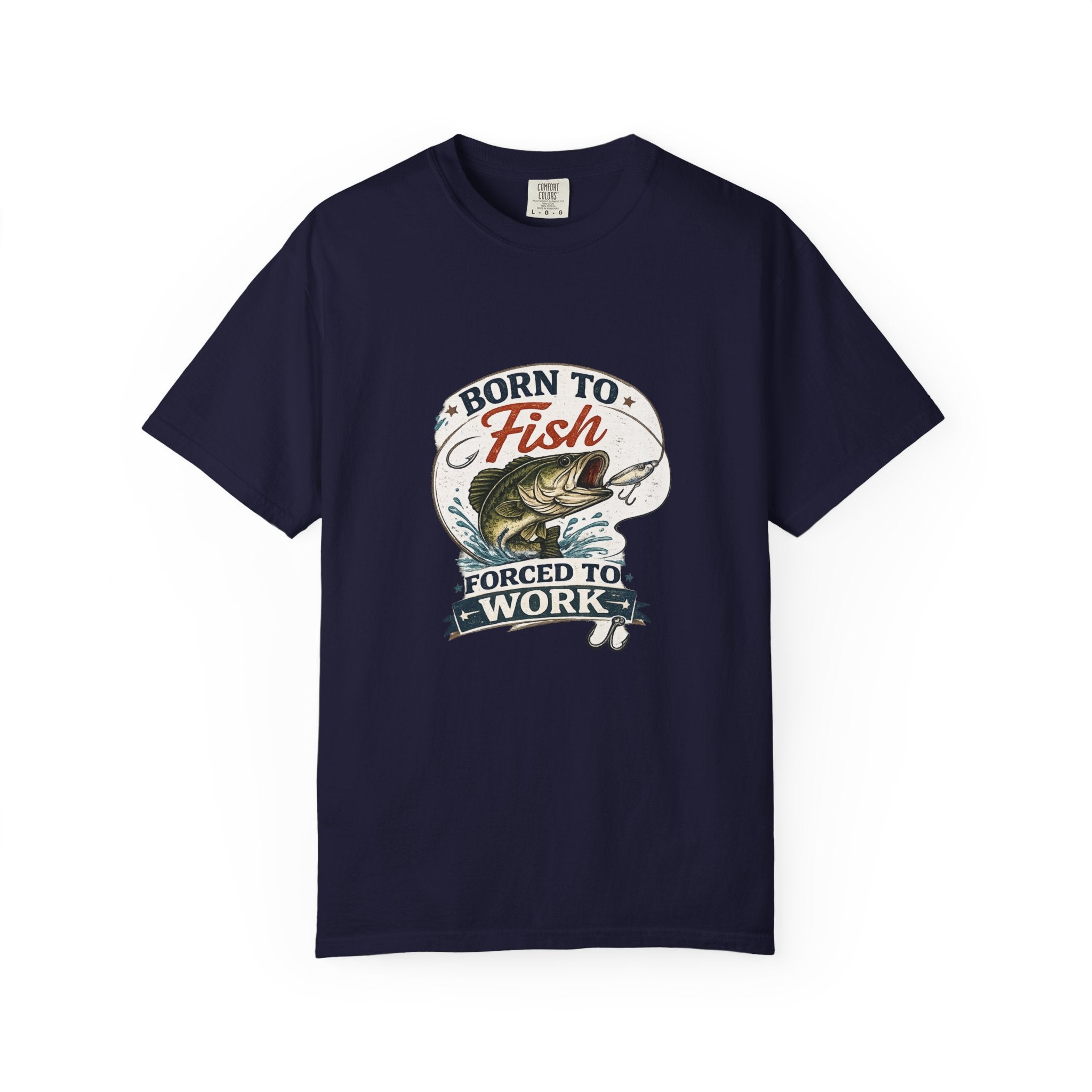 Born to Fish T-Shirt — Born to Fish, Forced to Work Graphic Fishing Tee
