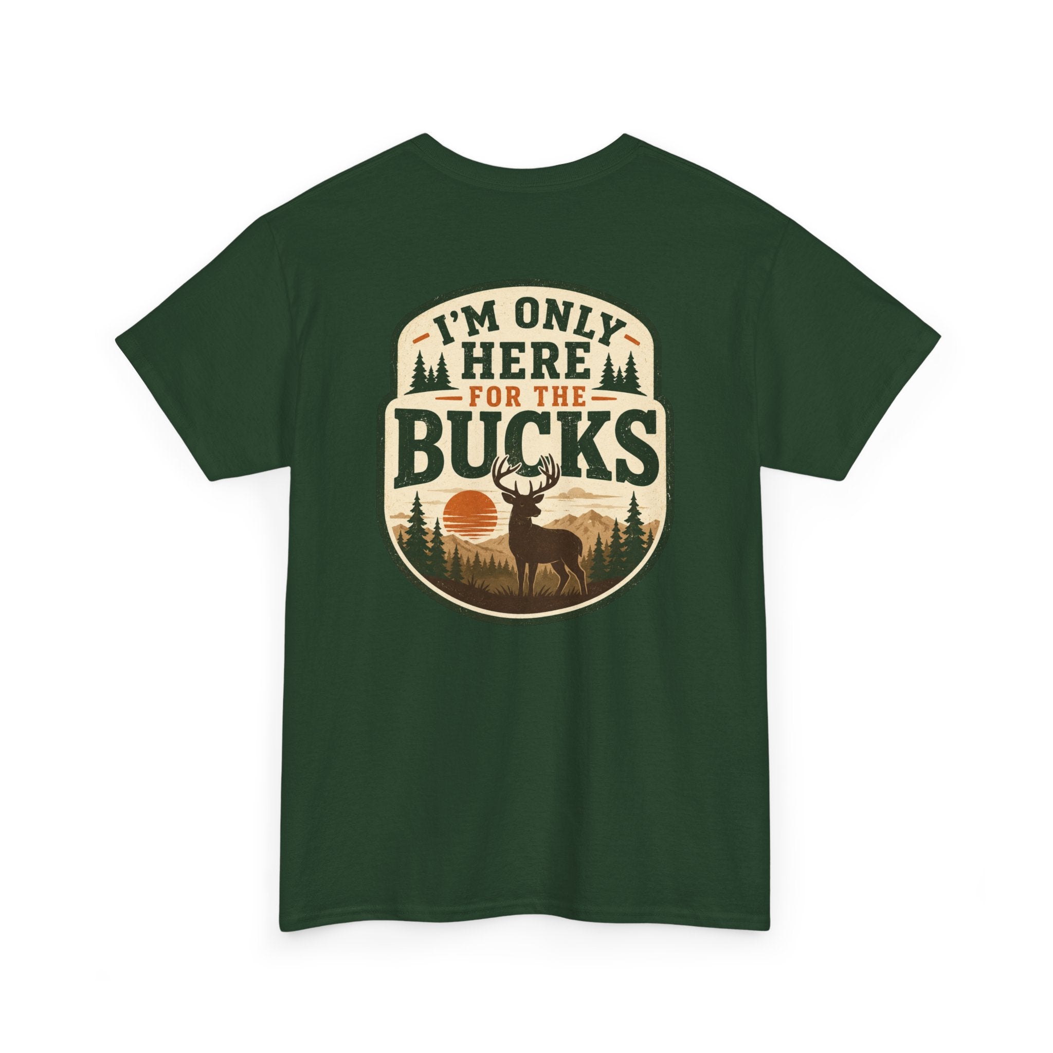 "I'm Only Here for the Bucks" Shirt