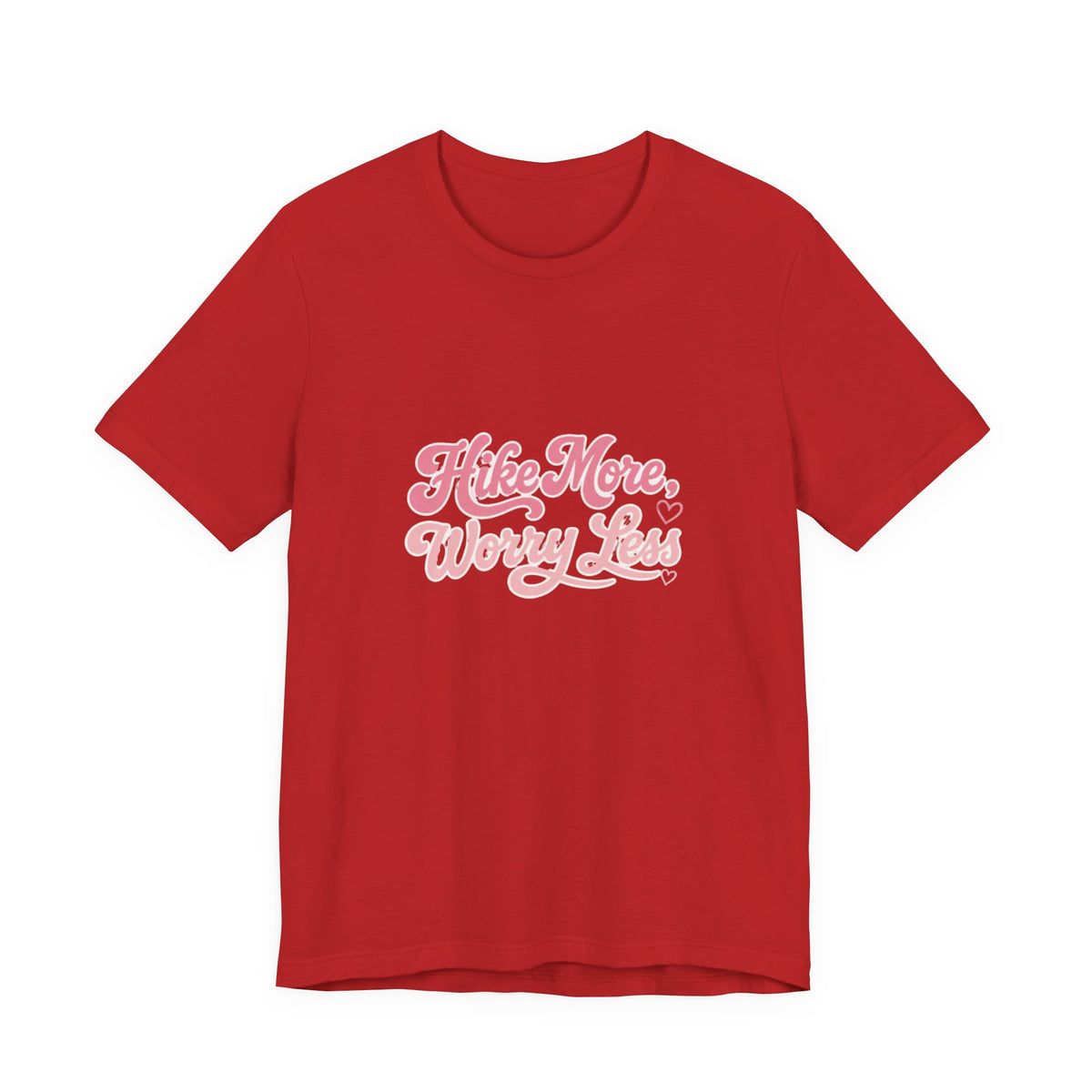 Hike More Worry Less Tee