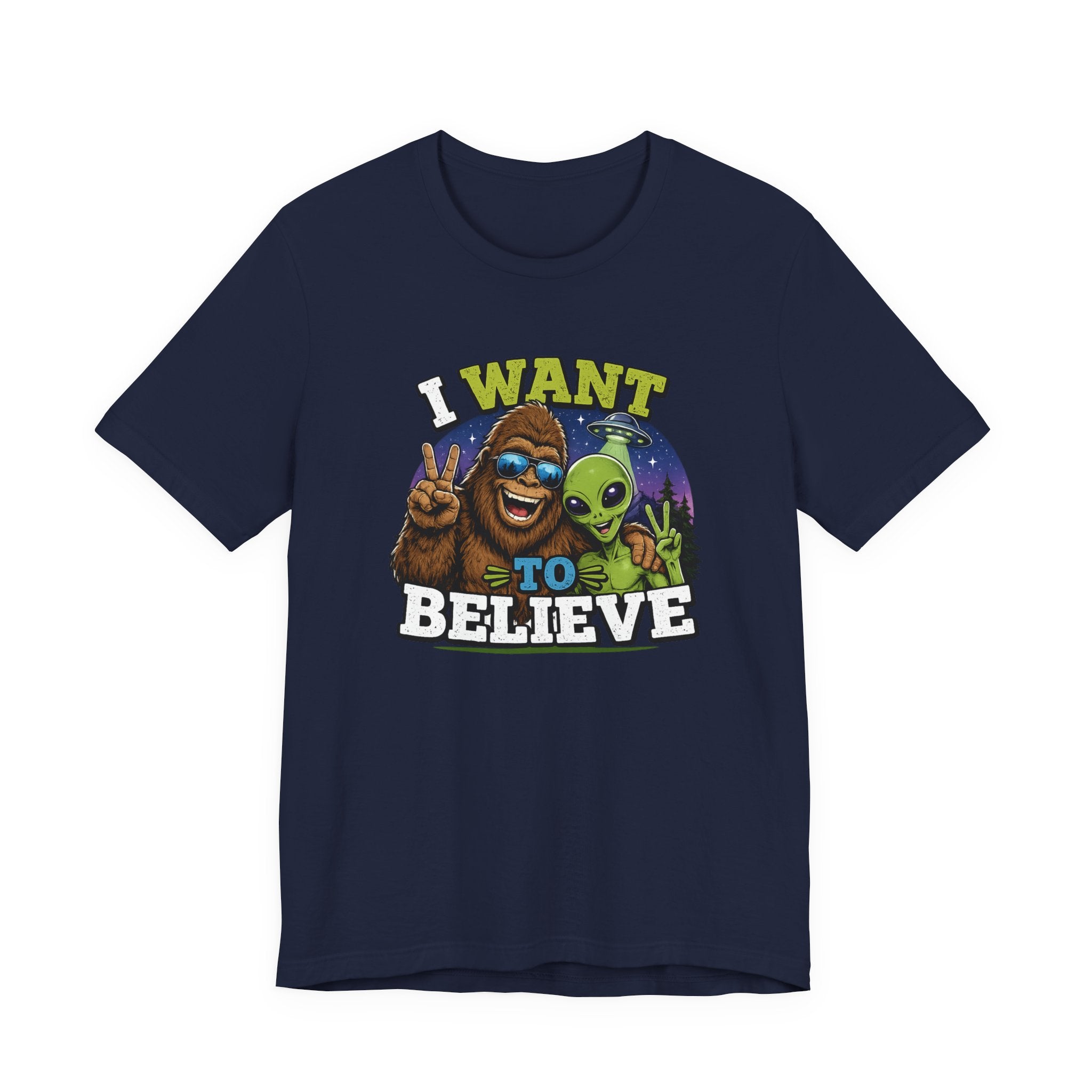 I Want to Believe Alien Graphic Tee — Funny UFO Bigfoot T-Shirt