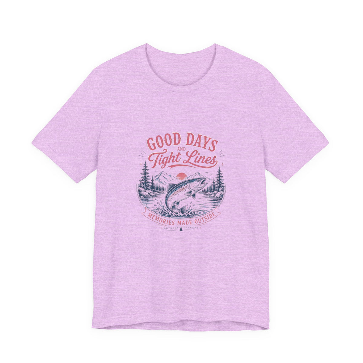 Good Days Tight Lines Fishing Tee