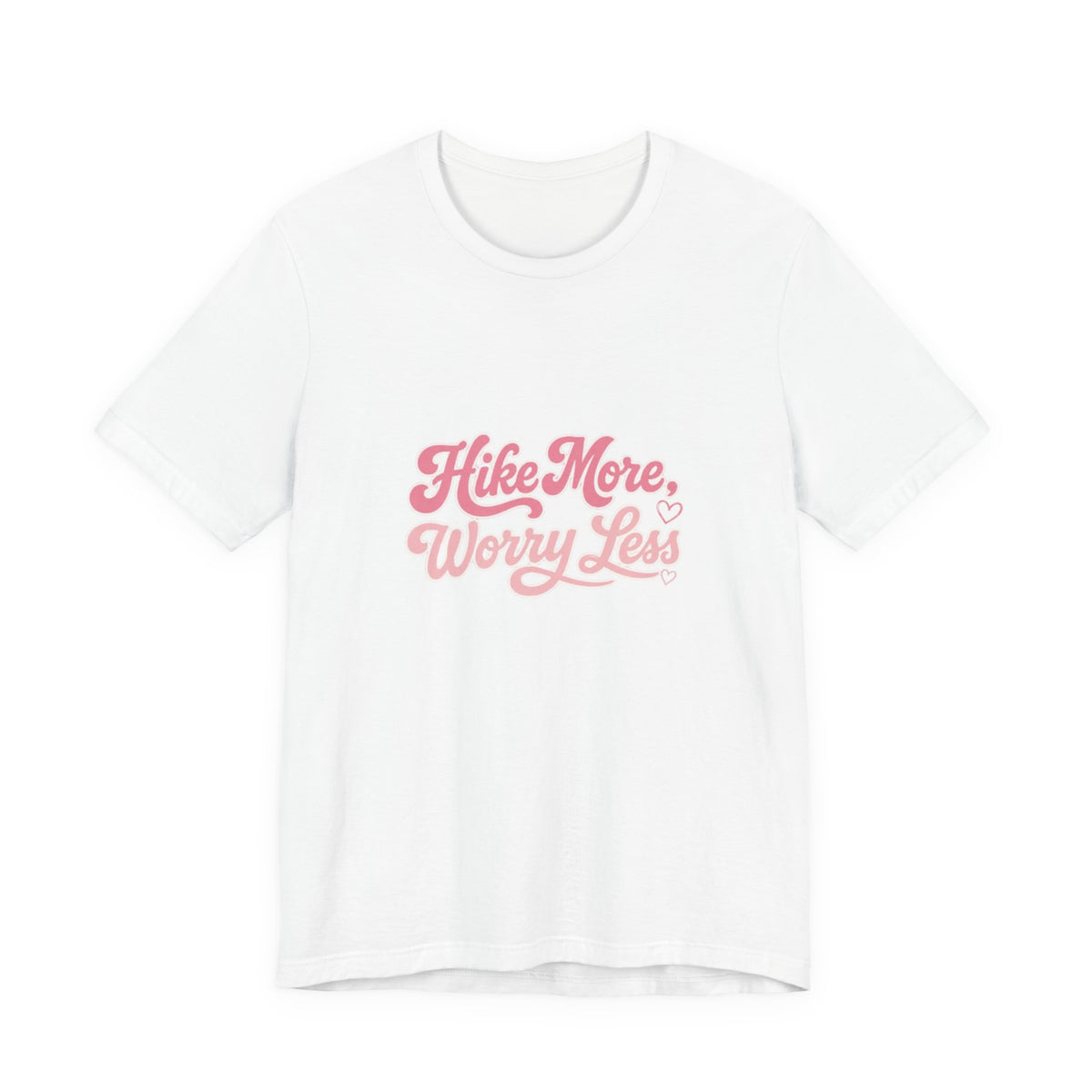 Hike More Worry Less Tee