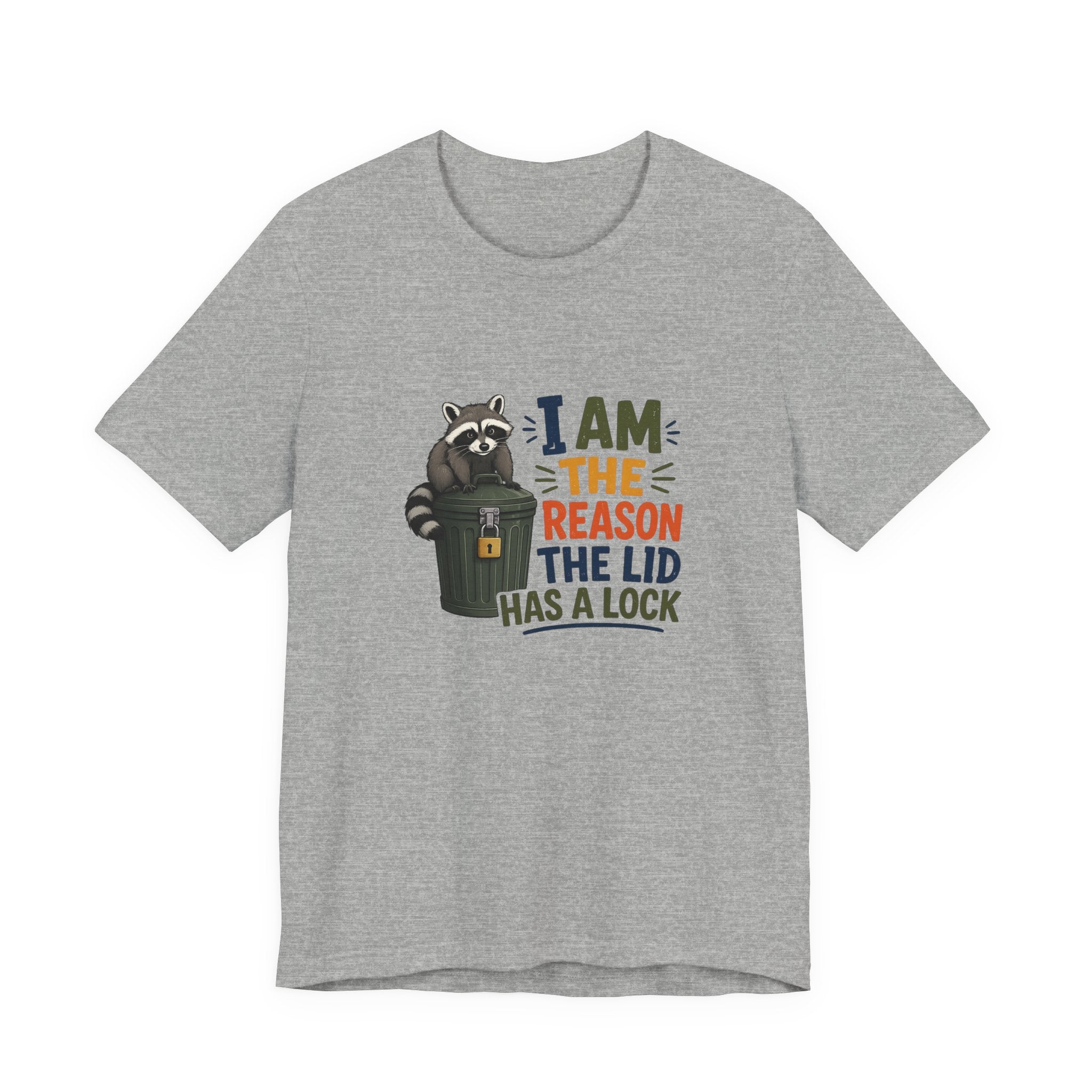 Raccoon Garbage Tee — I Am the Reason the Lid Has a Lock Funny Graphic Shirt
