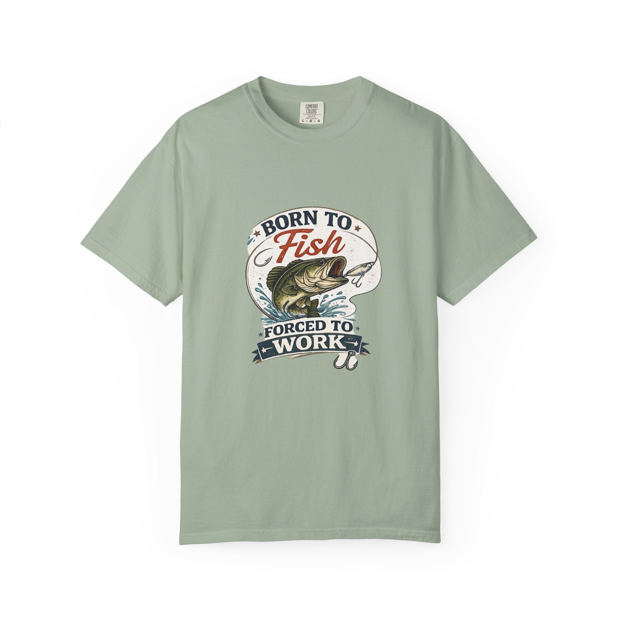 Born to Fish T-Shirt — Born to Fish, Forced to Work Graphic Fishing Tee