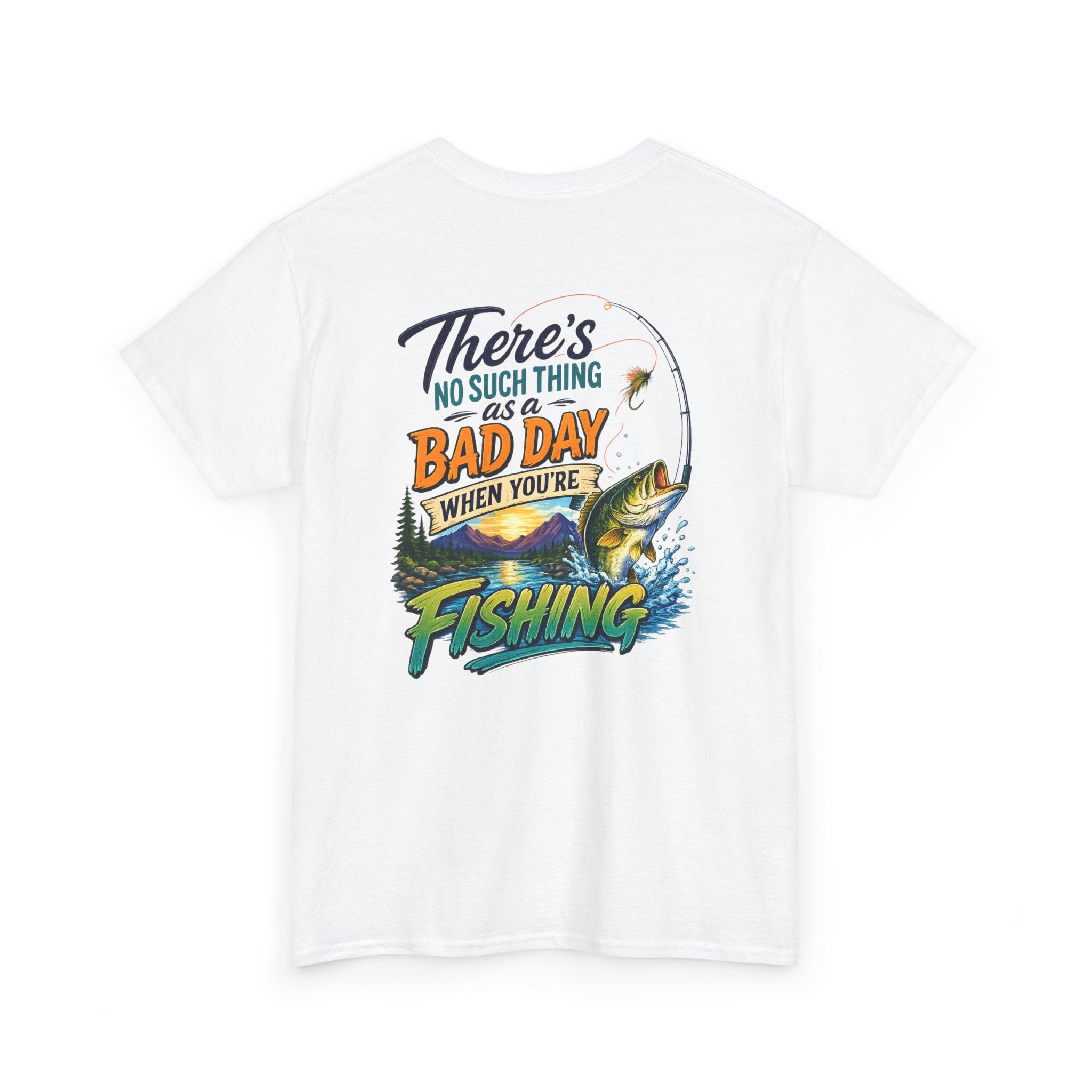 Fishing T-Shirt - There's No Such Thing as a Bad Day When You're Fishing Graphic Tee