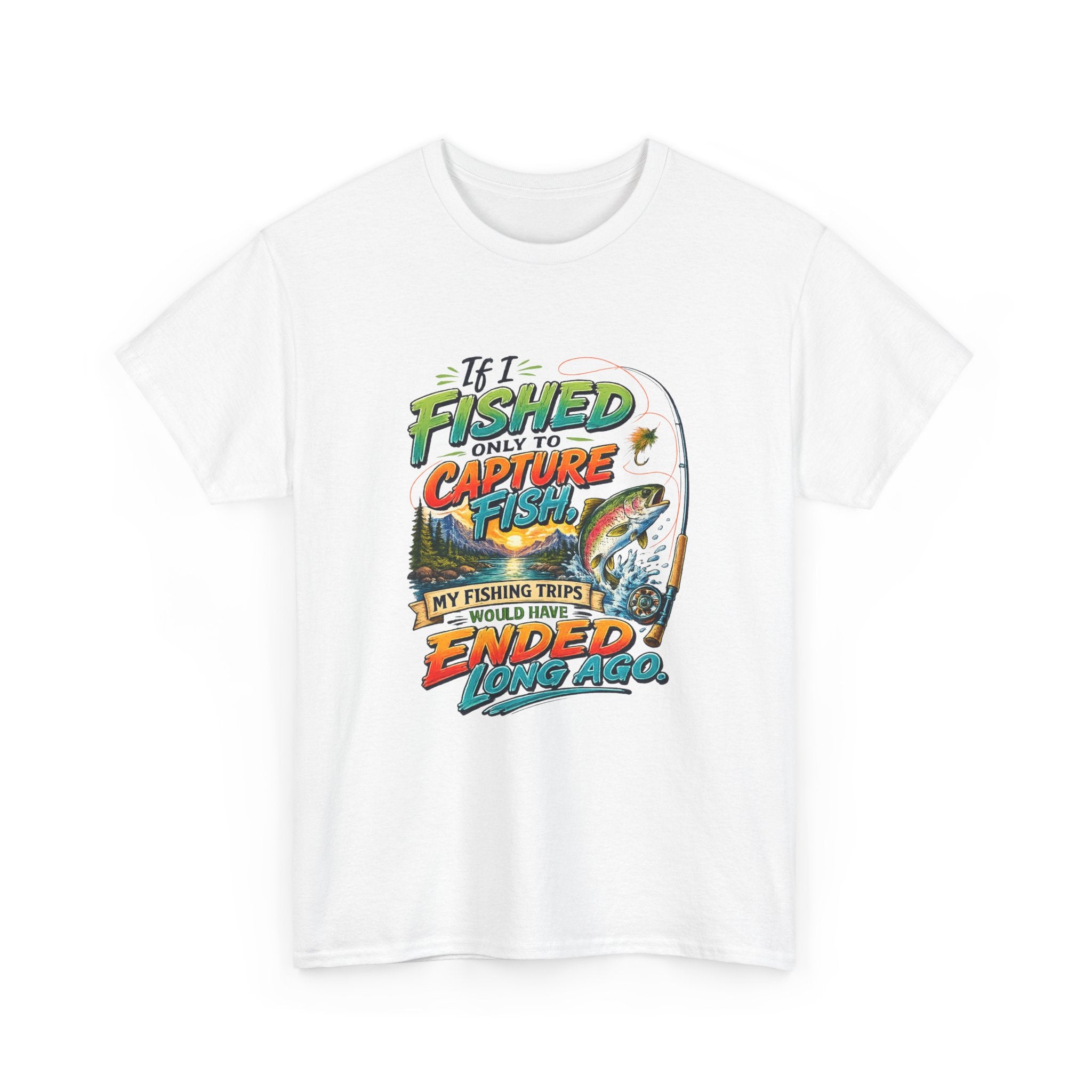 Fishing Tee — My Fishing Trips Would Have Ended Long Ago Graphic Shirt
