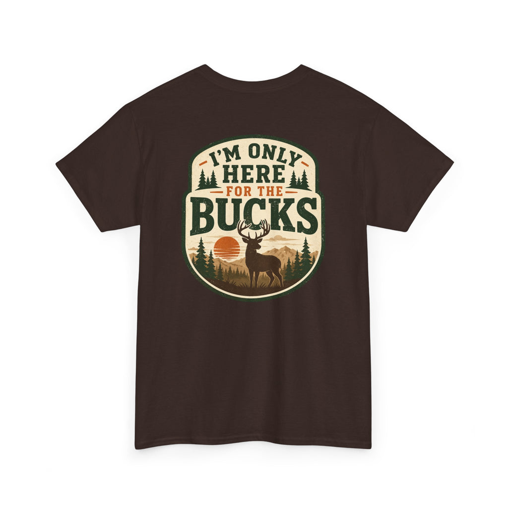 "I'm Only Here for the Bucks" Shirt