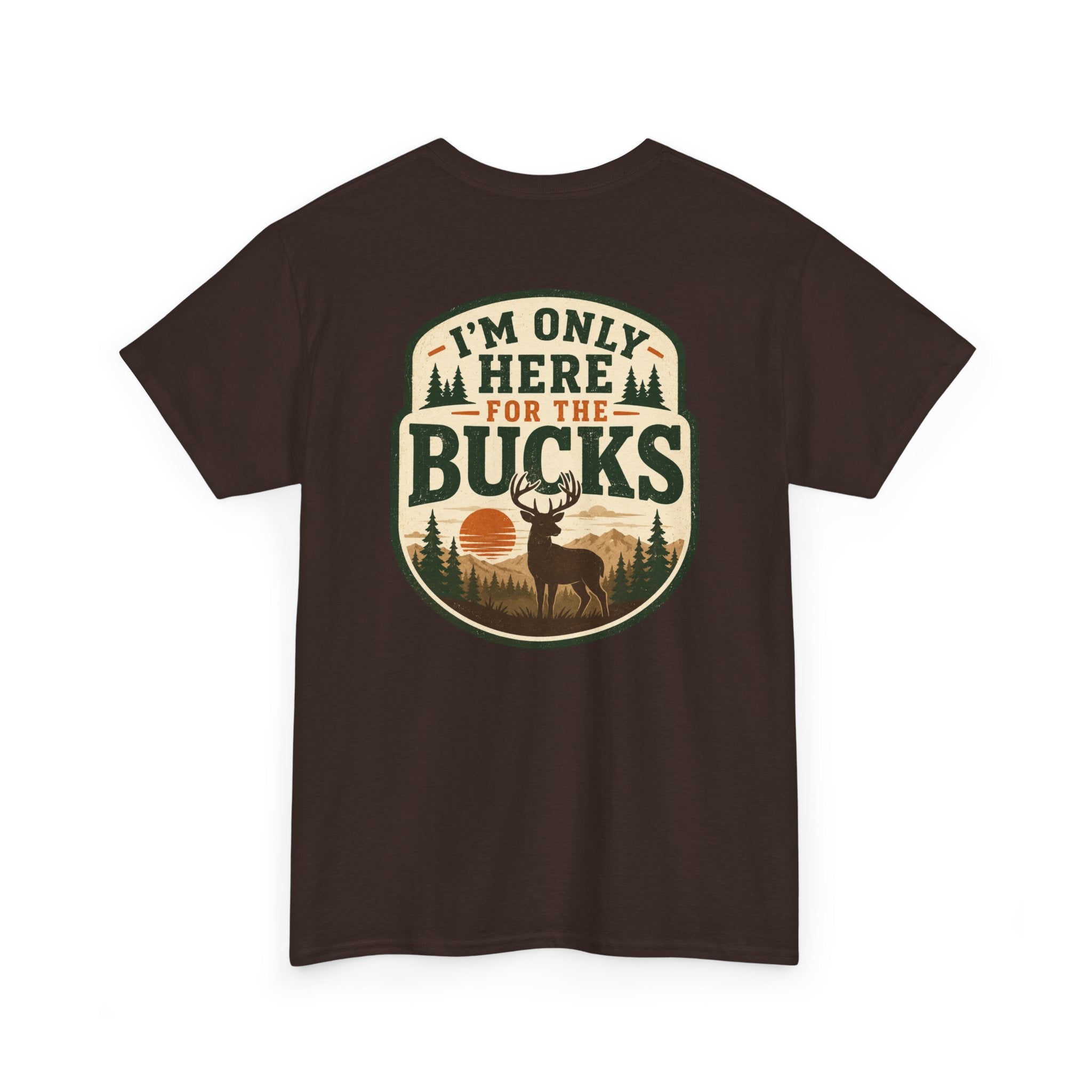 "I'm Only Here for the Bucks" Shirt