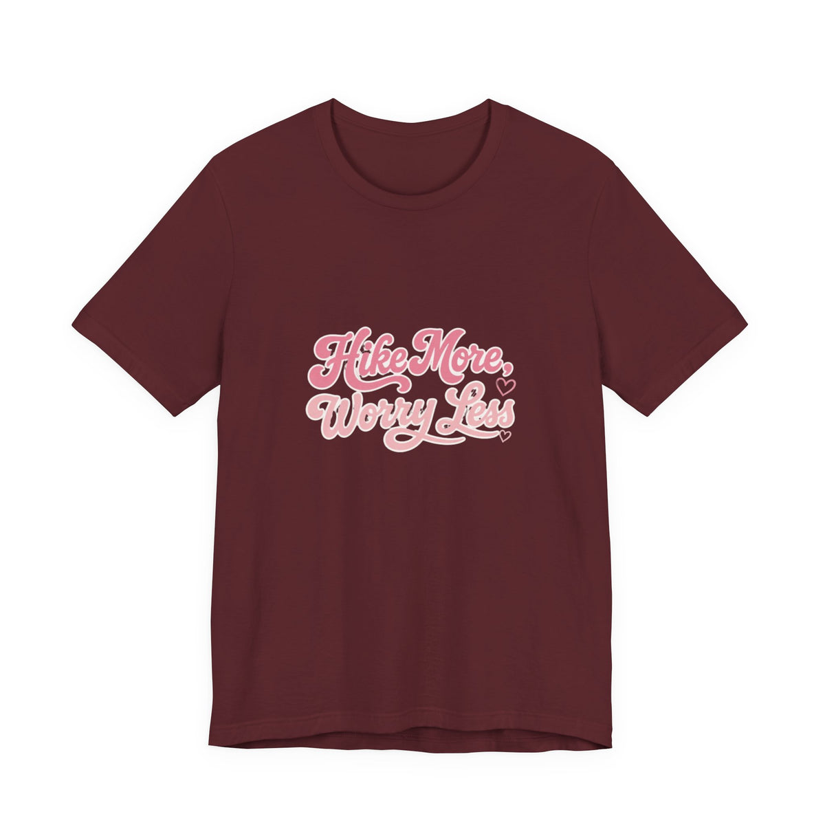 Hike More Worry Less Tee