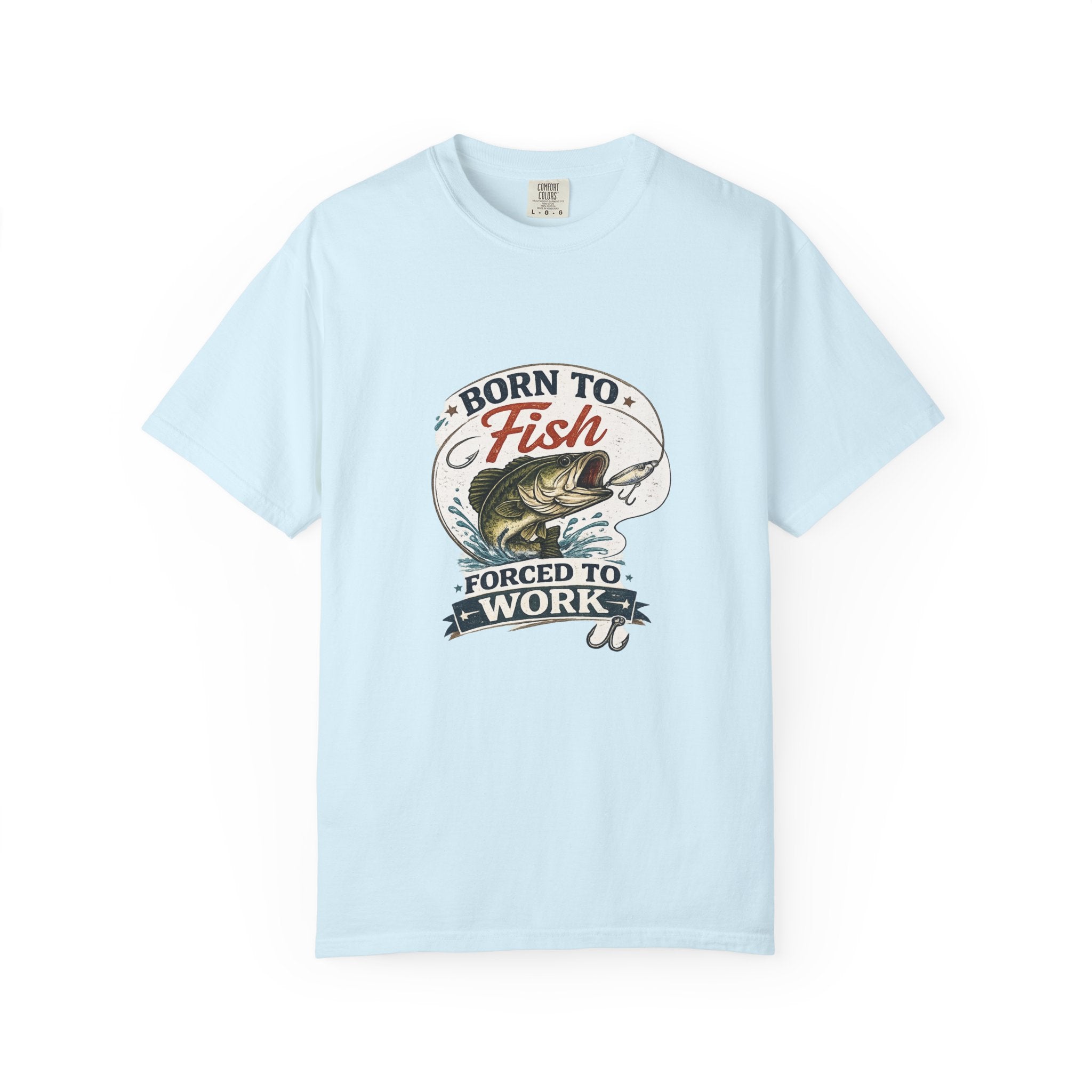 Born to Fish T-Shirt — Born to Fish, Forced to Work Graphic Fishing Tee
