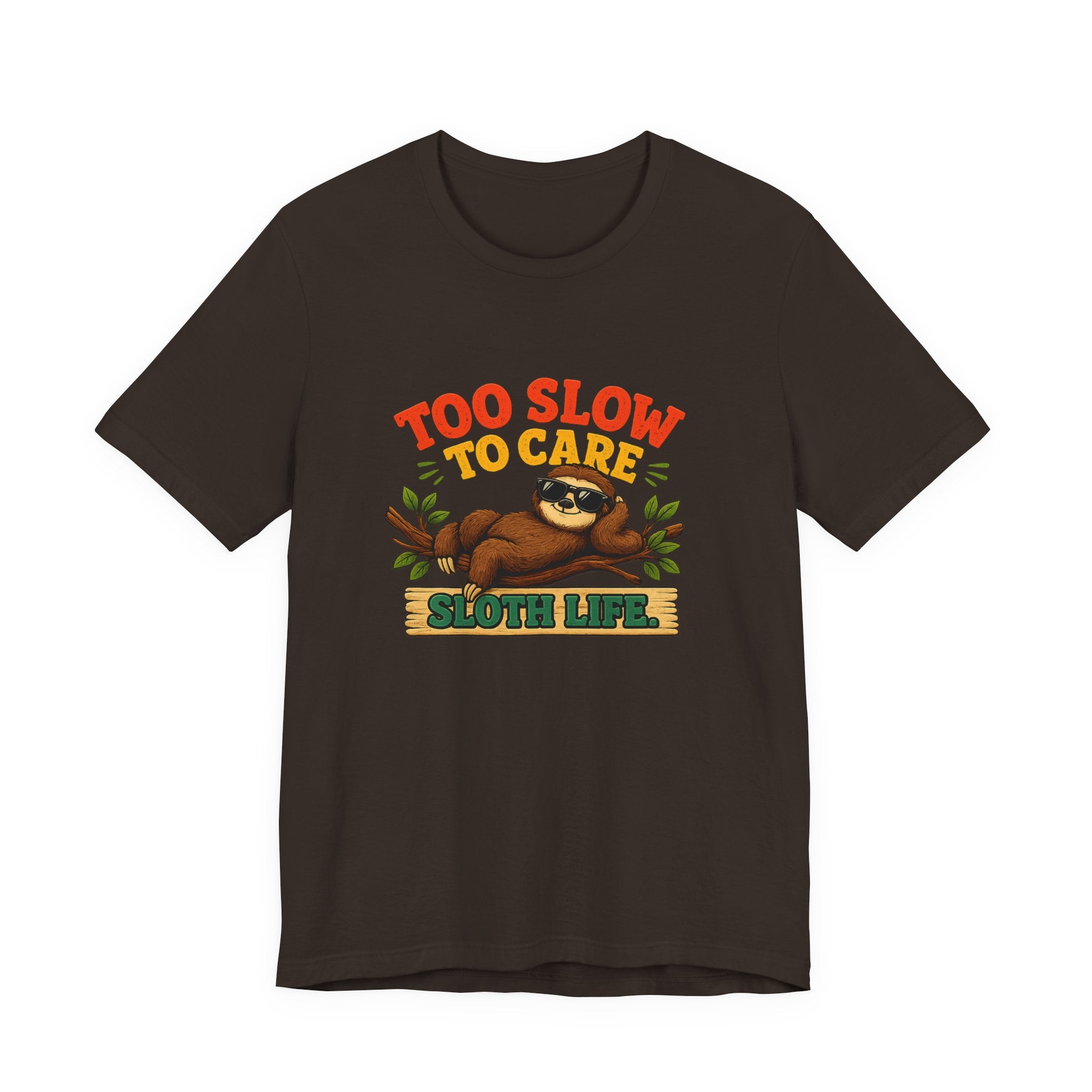 Sloth Life Tee Too Slow to Care Funny Sloth Graphic T-Shirt