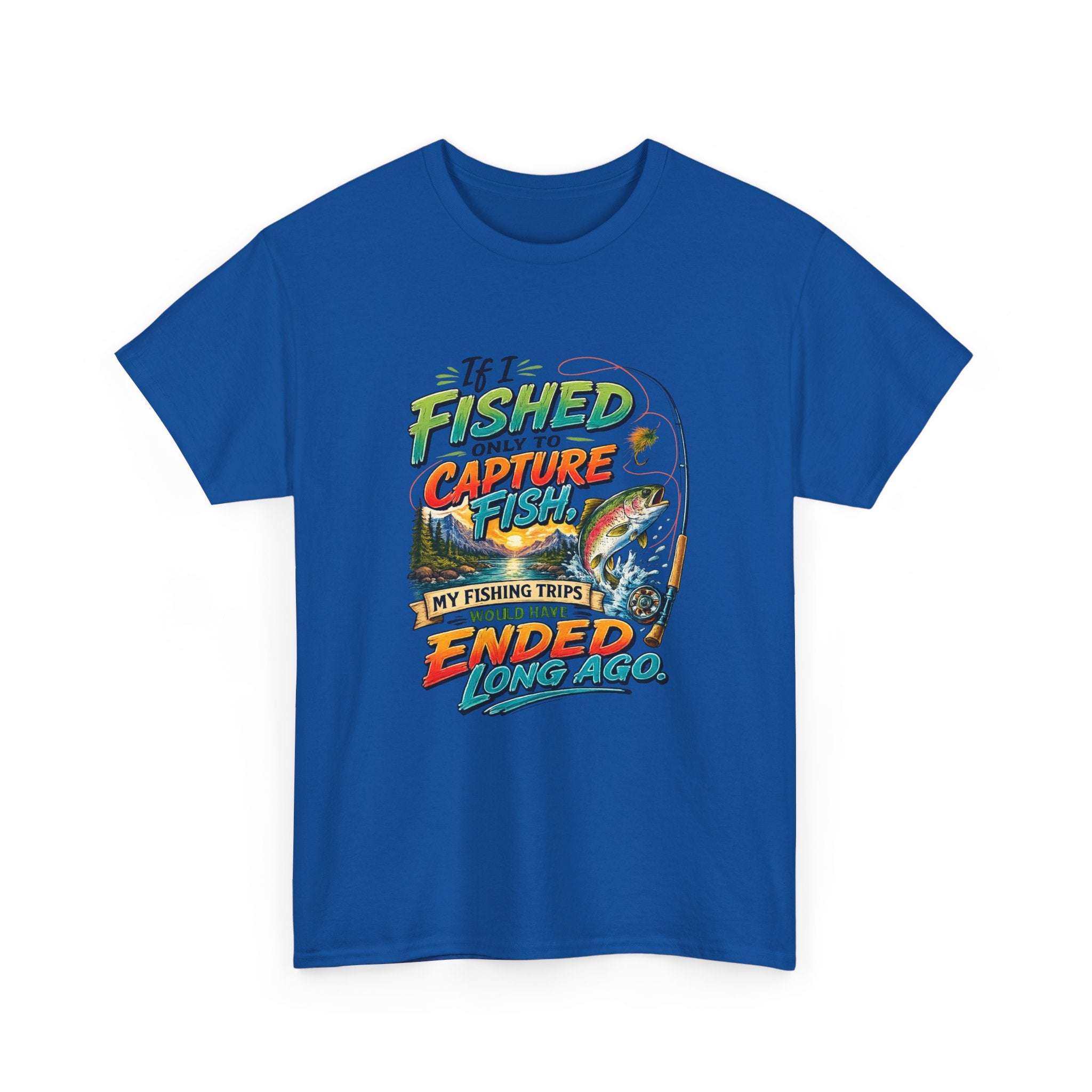 Fishing Tee — My Fishing Trips Would Have Ended Long Ago Graphic Shirt