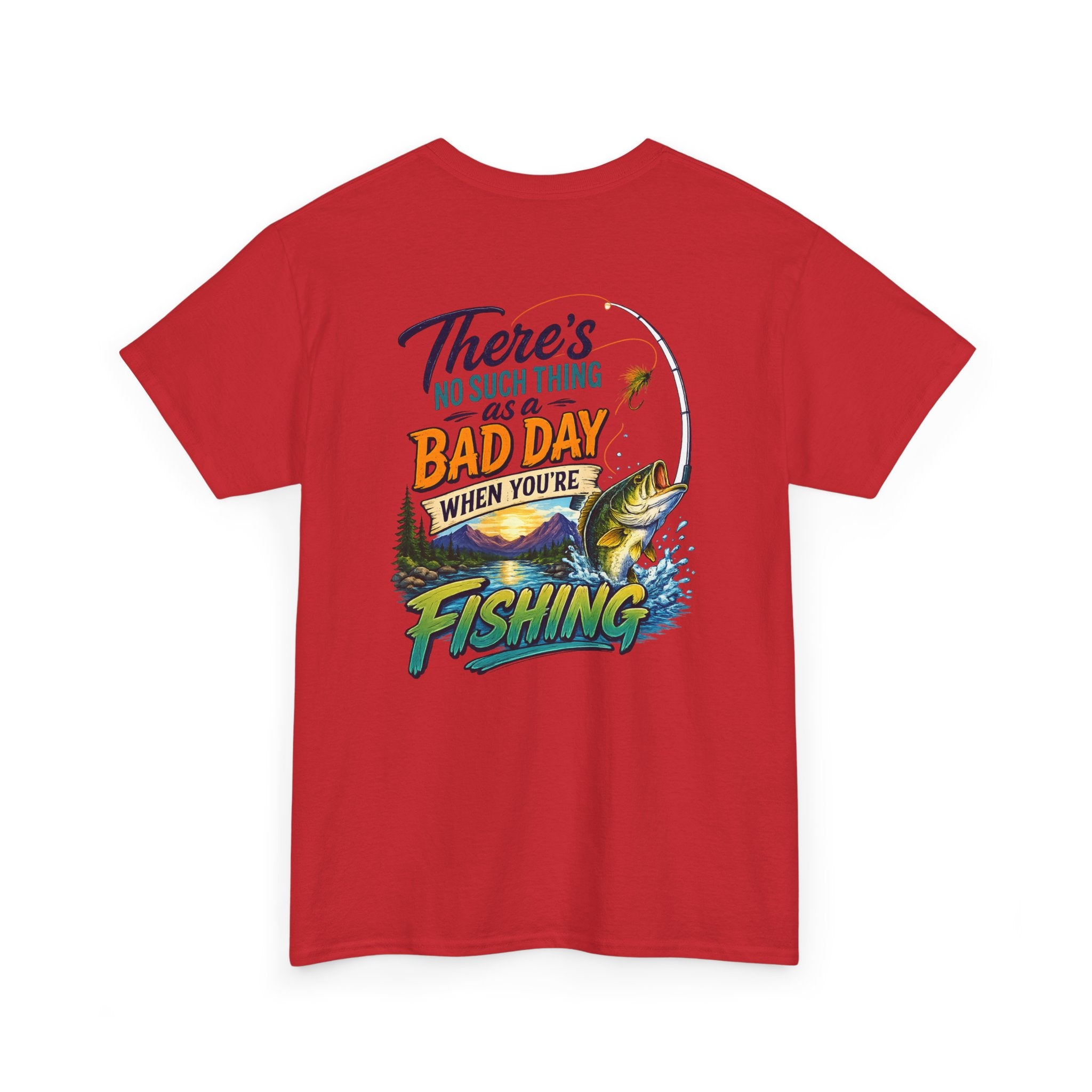 Fishing T-Shirt - There's No Such Thing as a Bad Day When You're Fishing Graphic Tee