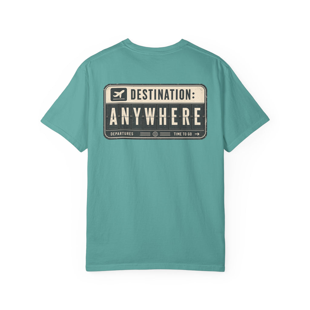 Destination: Anywhere T-Shirt — Travel Graphic Tee