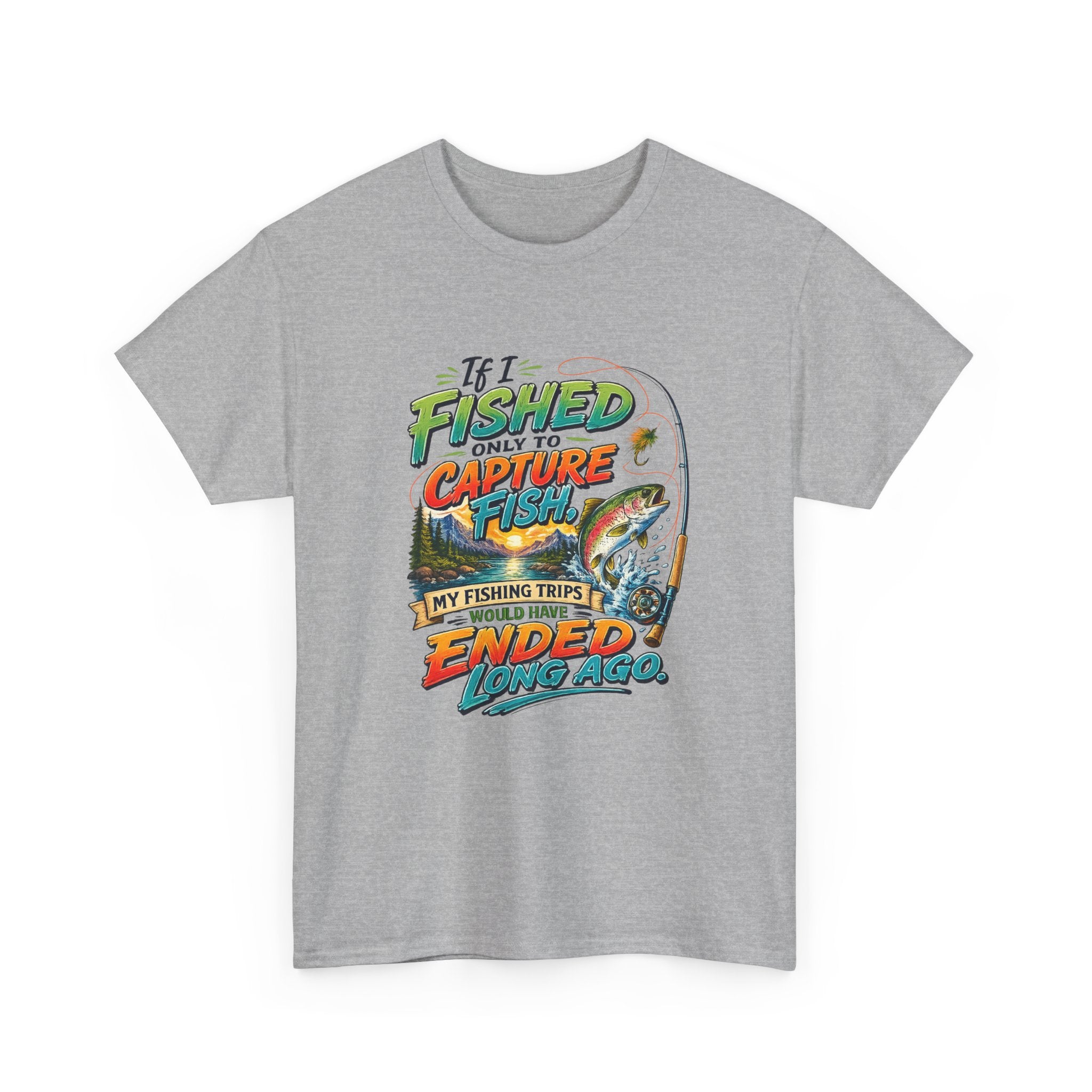 Fishing Tee — My Fishing Trips Would Have Ended Long Ago Graphic Shirt