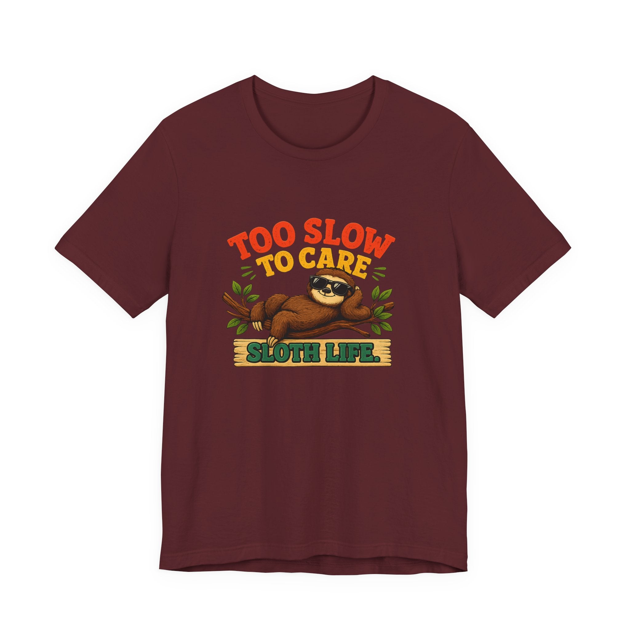 Sloth Life Tee Too Slow to Care Funny Sloth Graphic T-Shirt