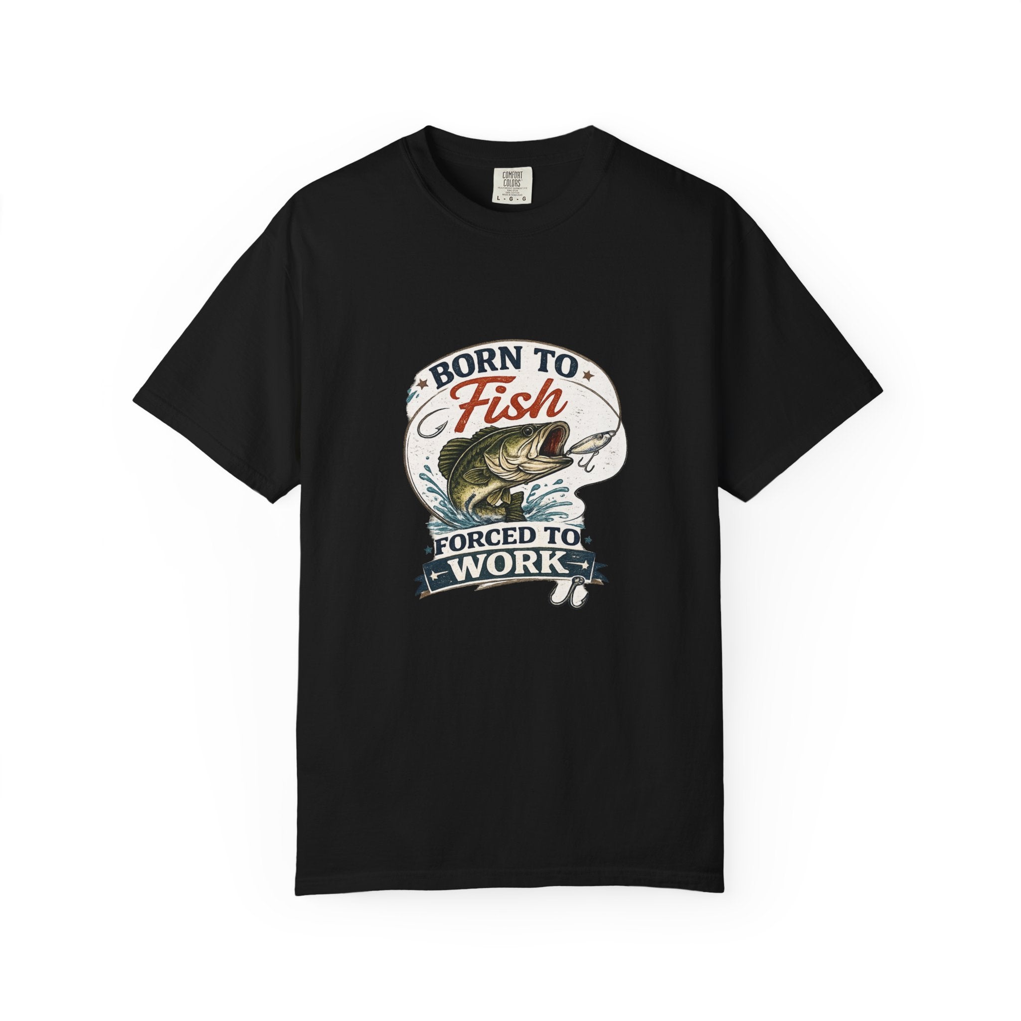 Born to Fish T-Shirt — Born to Fish, Forced to Work Graphic Fishing Tee