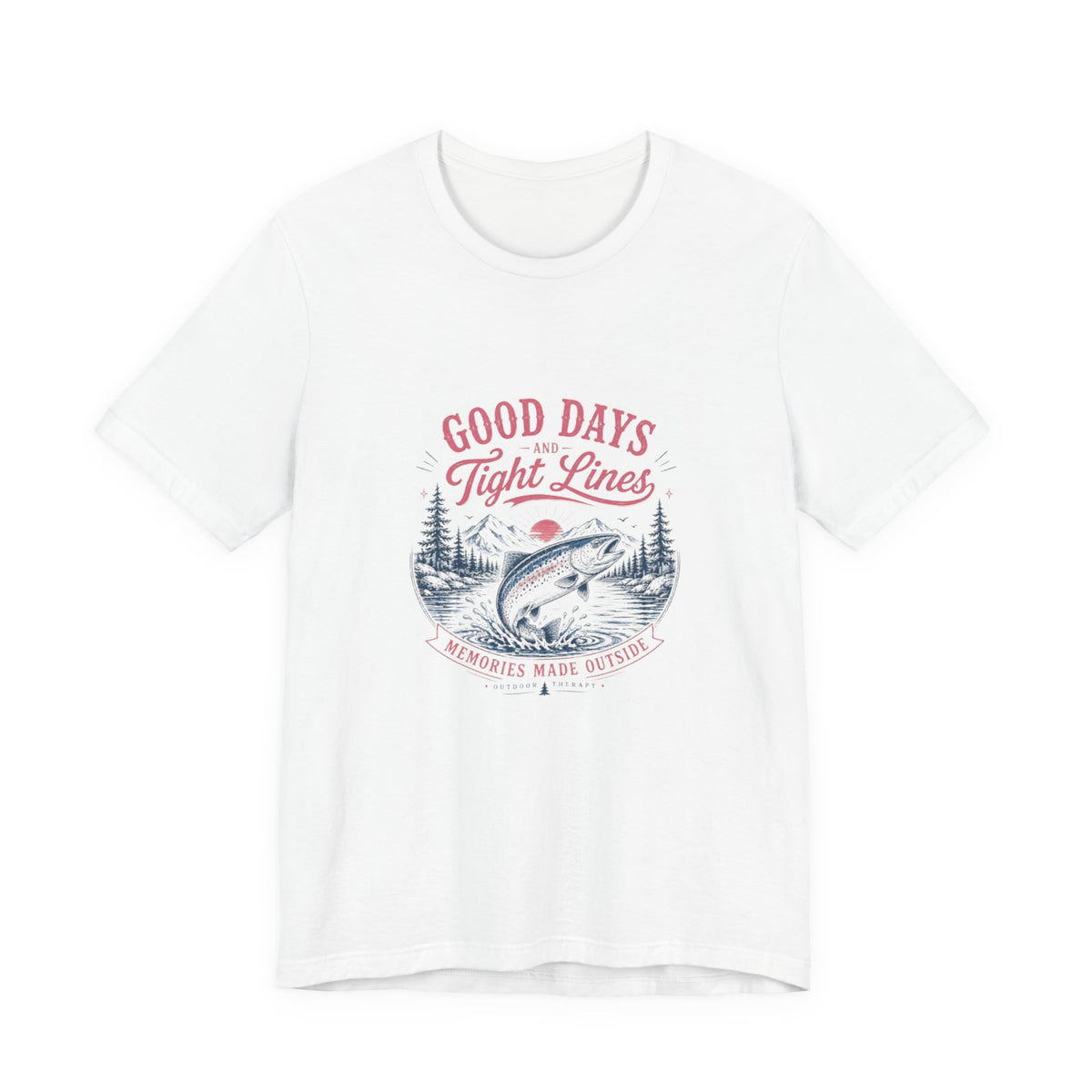 Good Days Tight Lines Fishing Tee