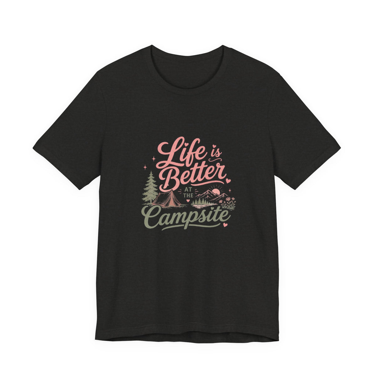 Life Is Better at the Campsite T-Shirt
