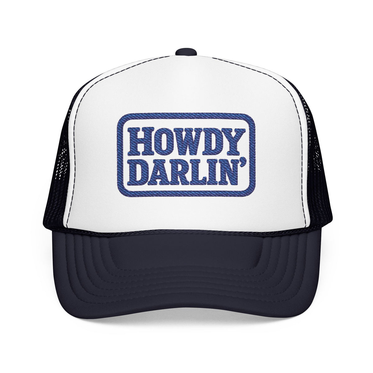 Howdy Darlin Embroidered Foam Trucker Hat