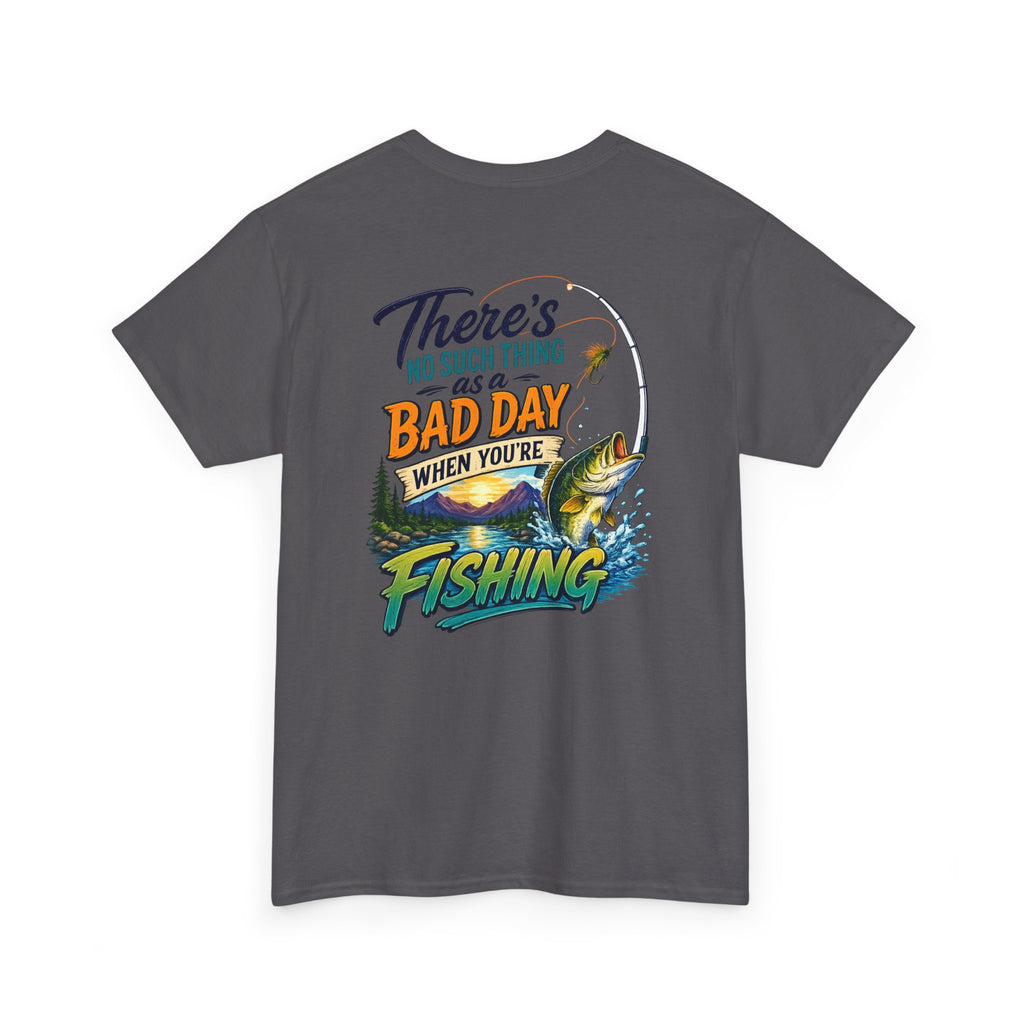Fishing T-Shirt - There's No Such Thing as a Bad Day When You're Fishing Graphic Tee
