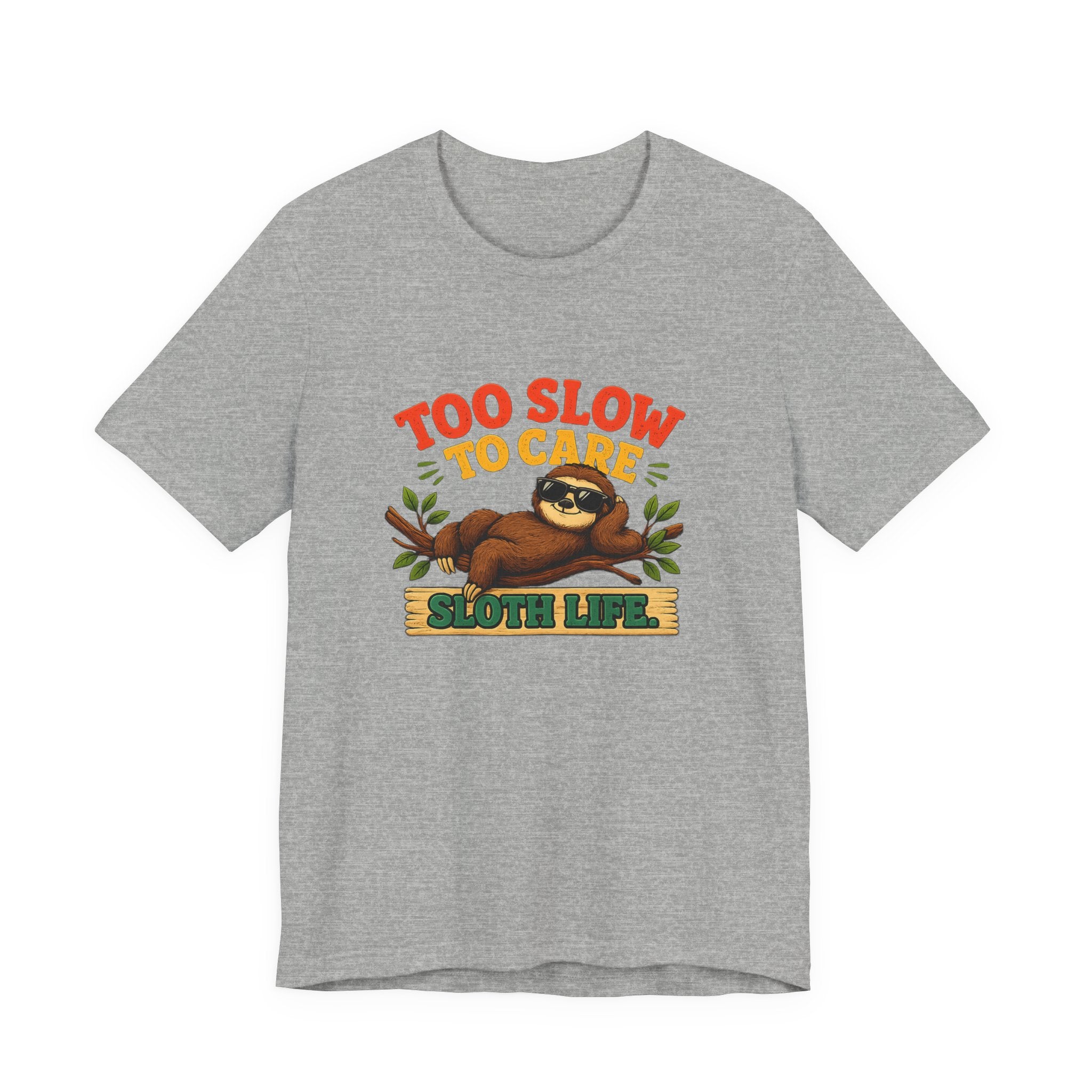 Sloth Life Tee Too Slow to Care Funny Sloth Graphic T-Shirt