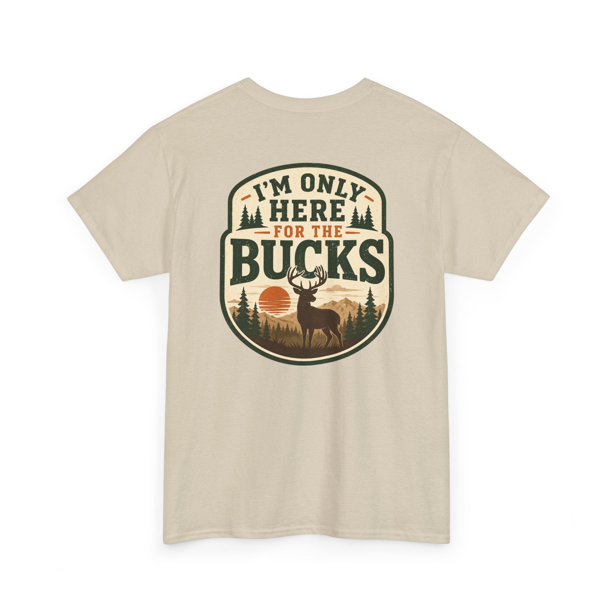 "I'm Only Here for the Bucks" Shirt