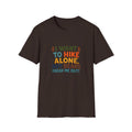 Hiking Tee — I Want to Hike Alone, But Bears Freak Me Out Funny Outdoor Shirt