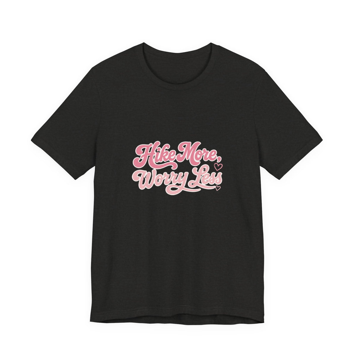 Hike More Worry Less Tee