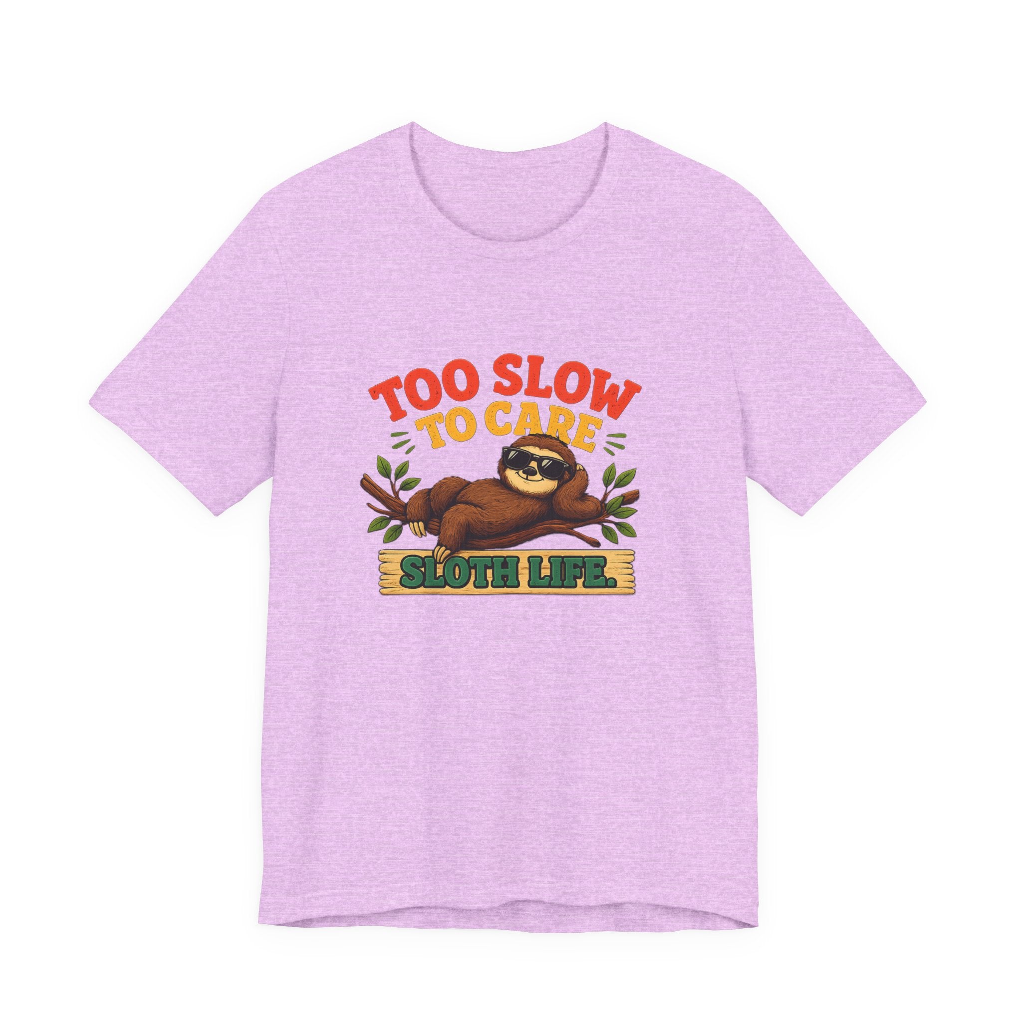 Sloth Life Tee Too Slow to Care Funny Sloth Graphic T-Shirt
