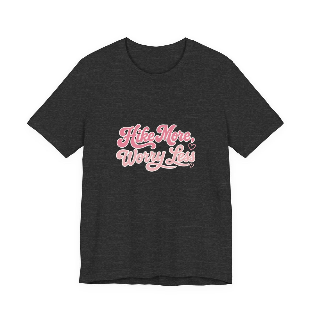 Hike More Worry Less Tee