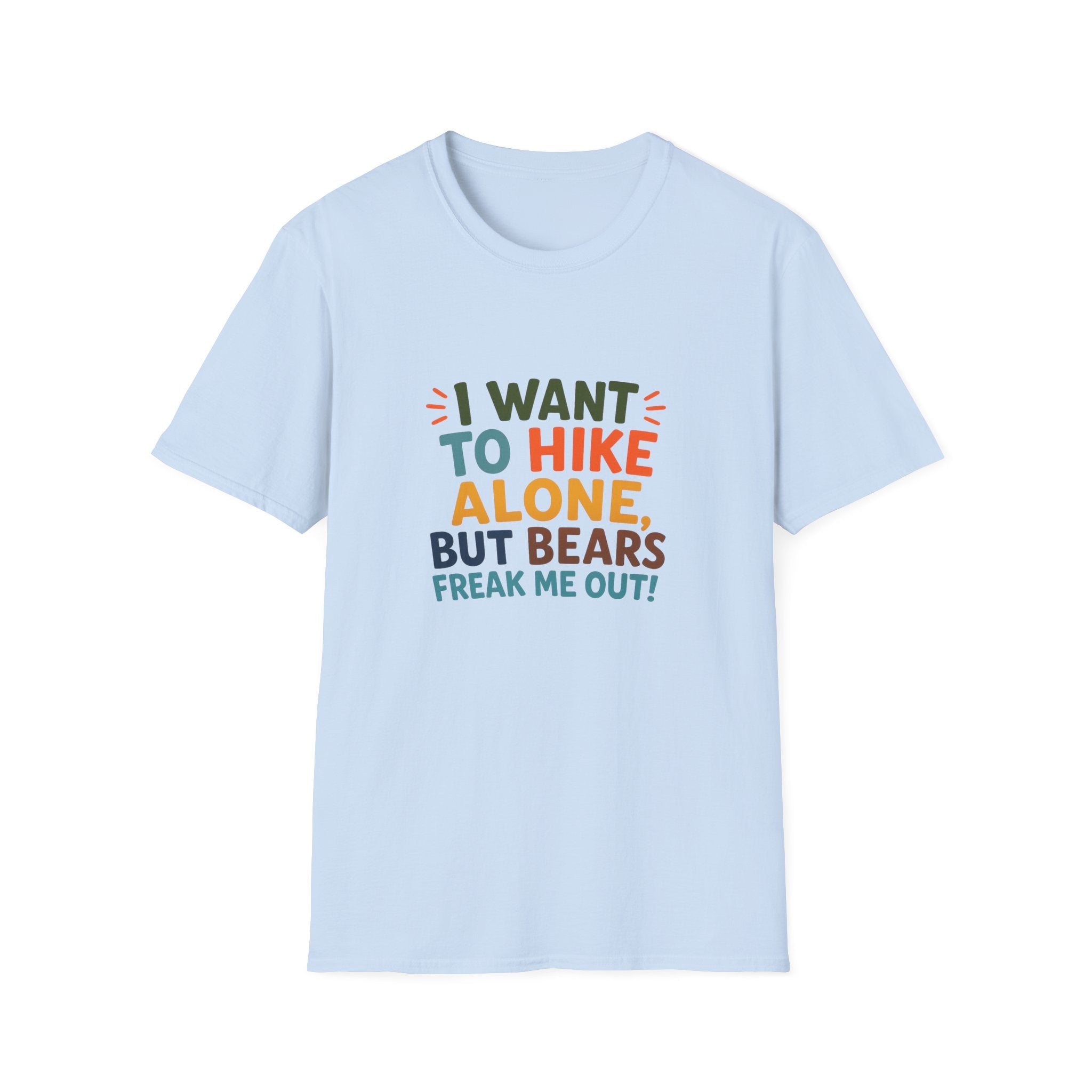 Hiking Tee — I Want to Hike Alone, But Bears Freak Me Out Funny Outdoor Shirt