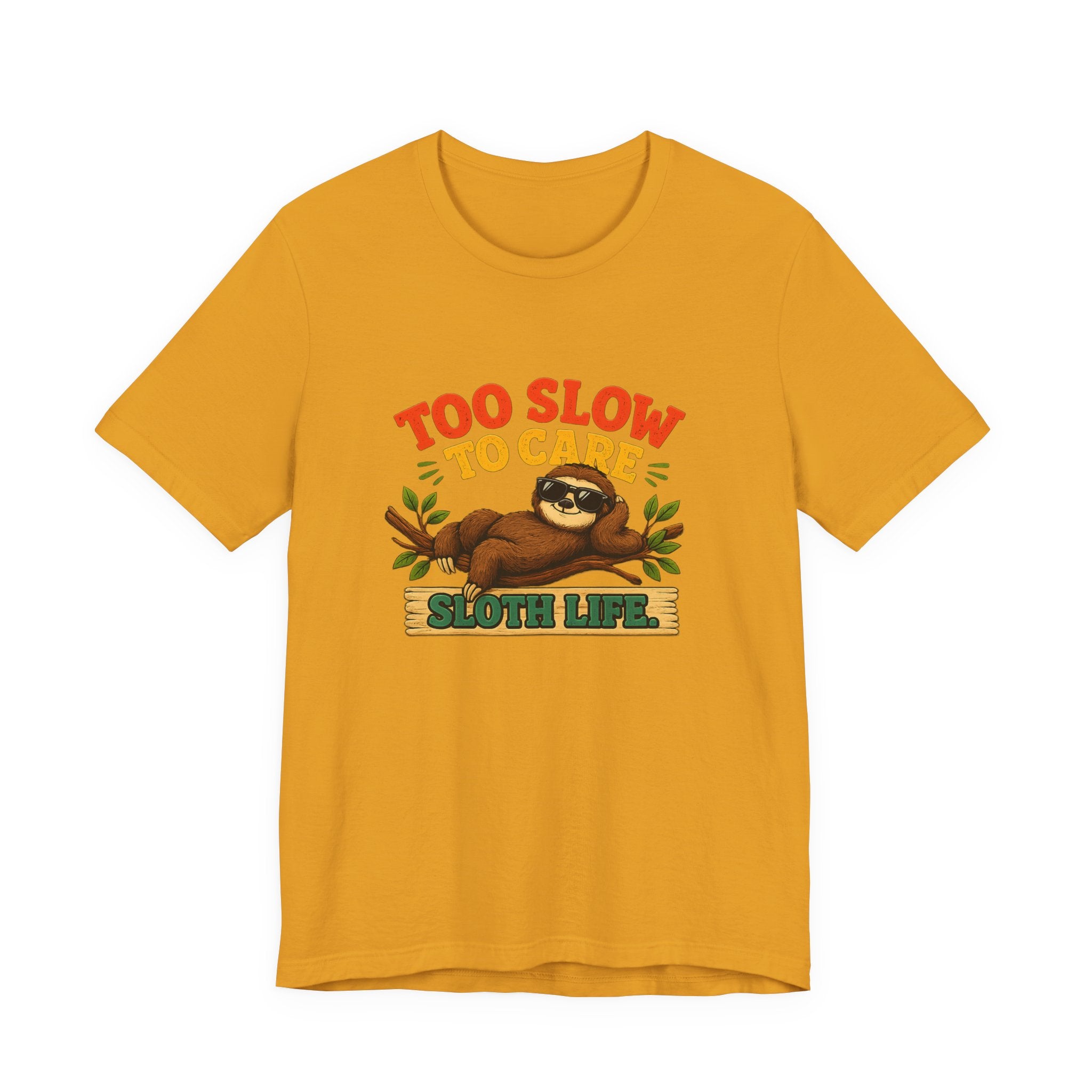 Sloth Life Tee Too Slow to Care Funny Sloth Graphic T-Shirt