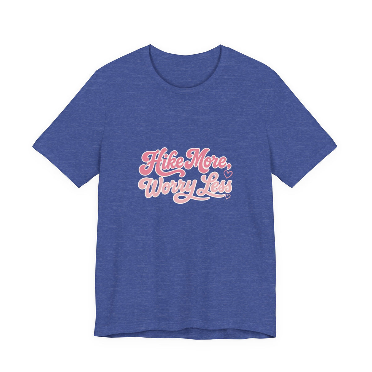 Hike More Worry Less Tee