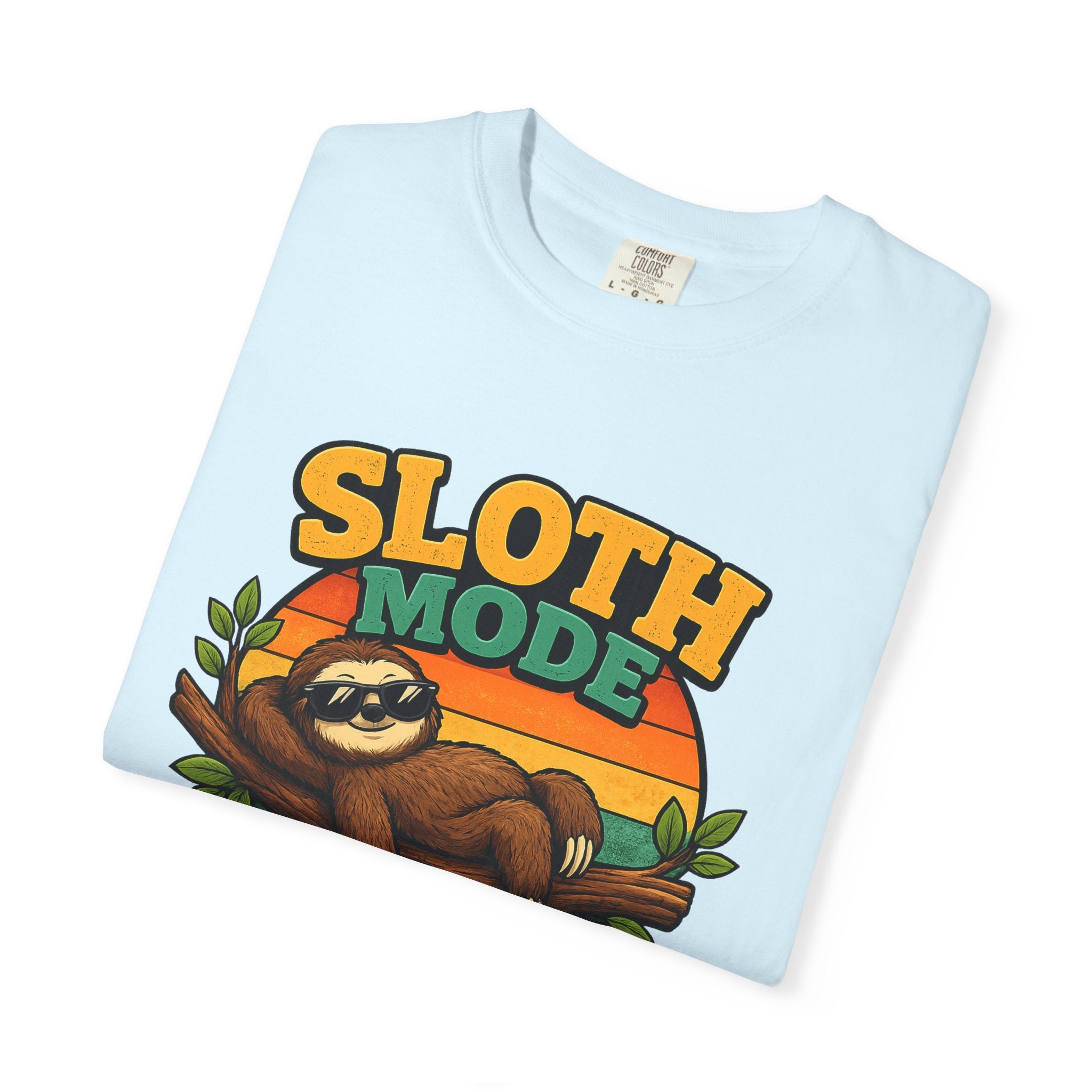 Sloth Mode T-Shirt – All Day! Every Day