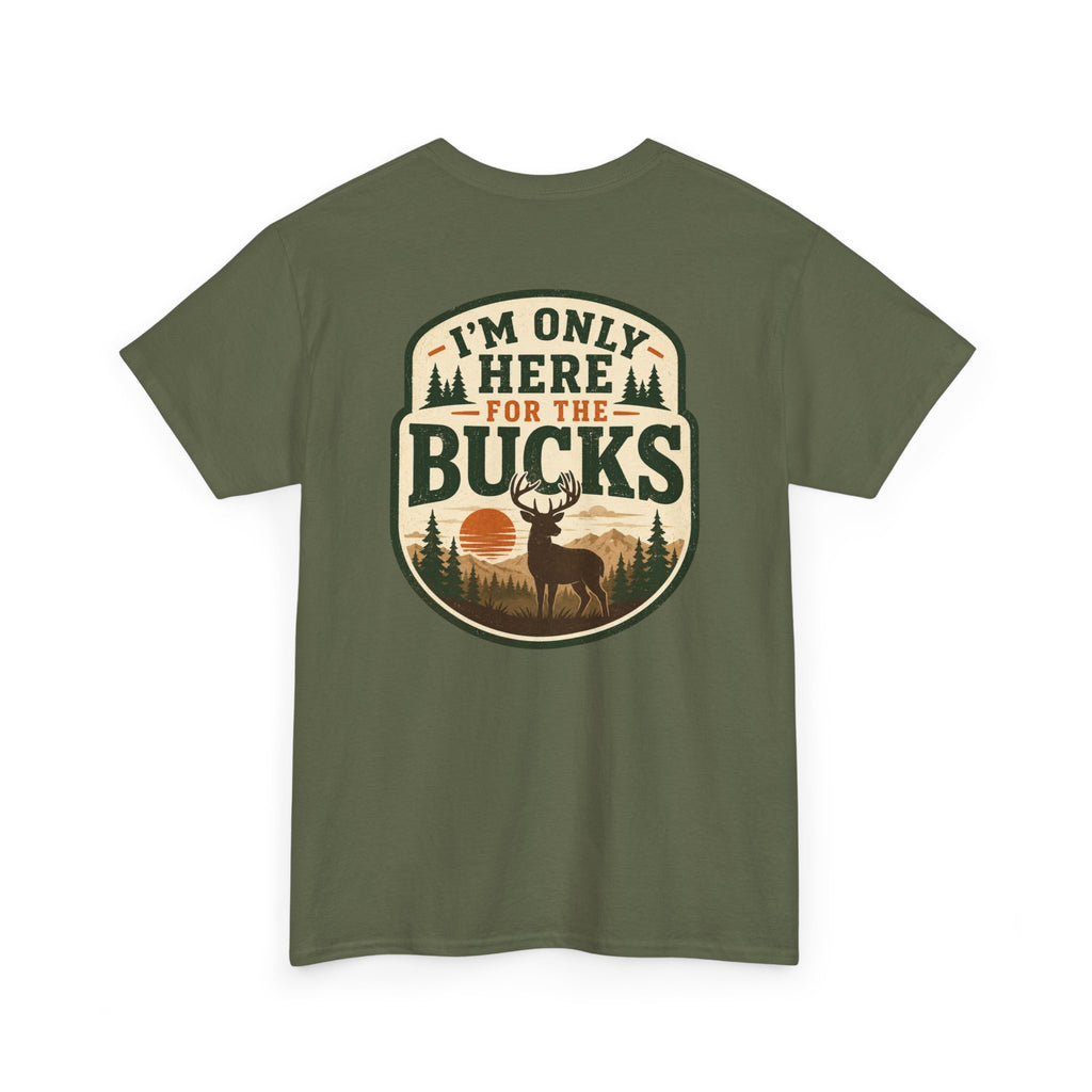 "I'm Only Here for the Bucks" Shirt
